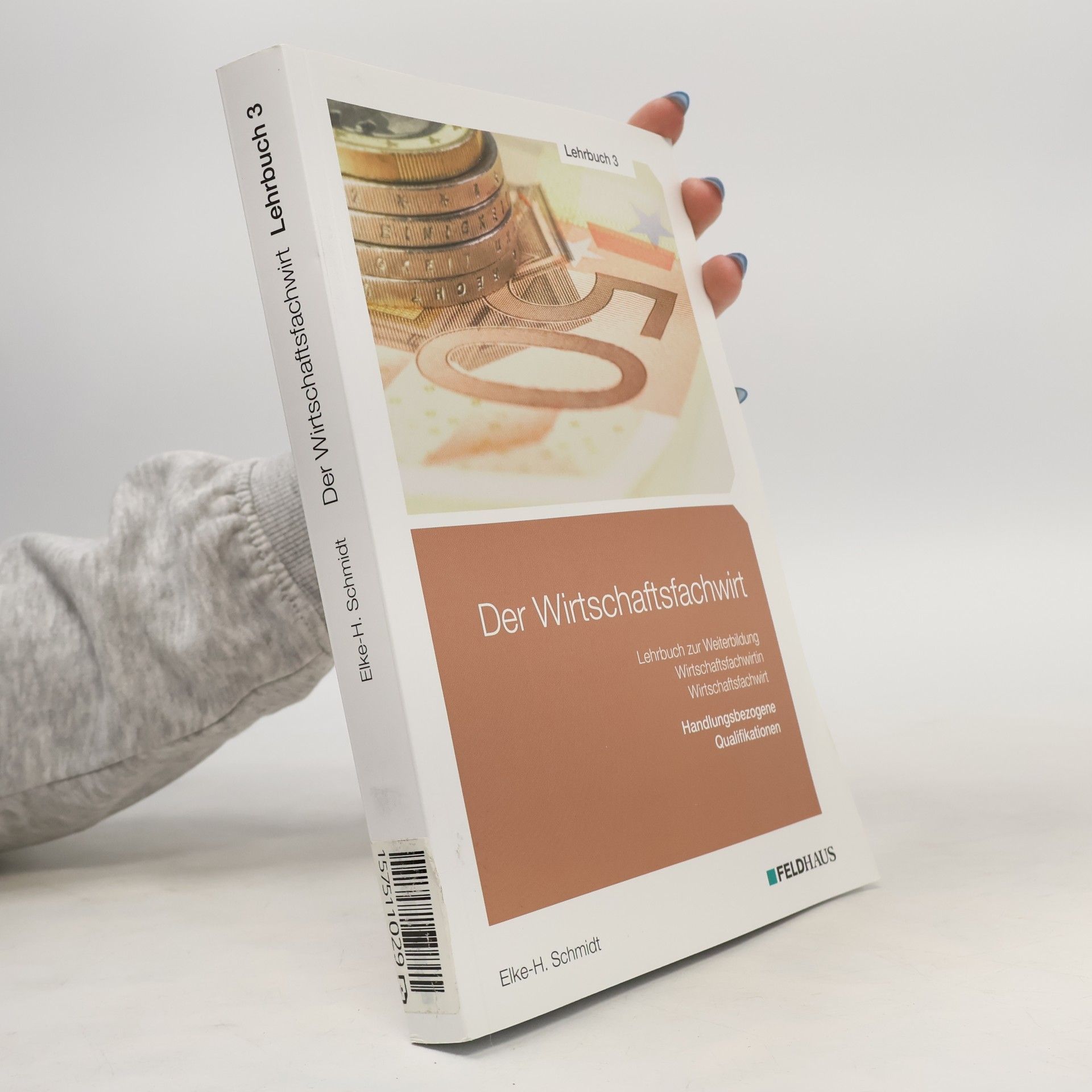 Elke H Schmidt-Wessel Lehrbuch - 3: Der Wirtschaftsfachwirt