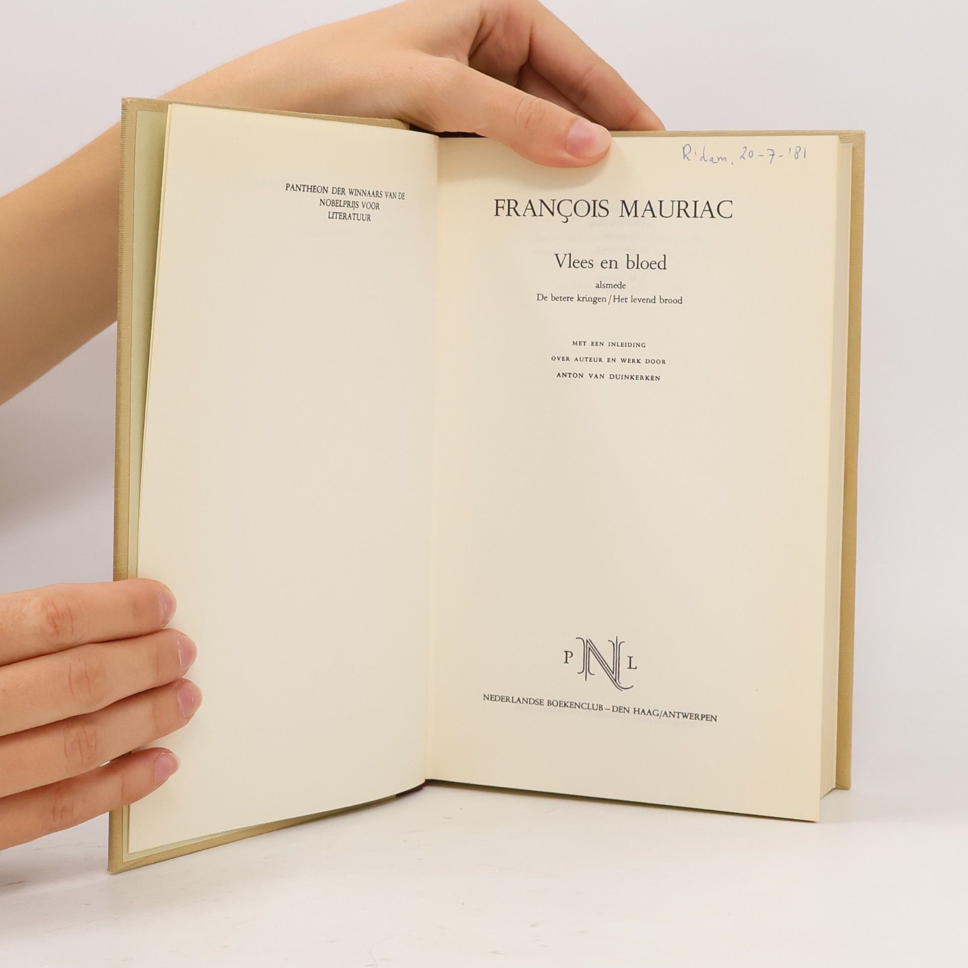 François Mauriac PANTHEON DER WINNAARS VAN DE NOBELPRIJS VOOR LITERATUUR: Vlees en bloed alsmede De betere kringen/Het levend brood