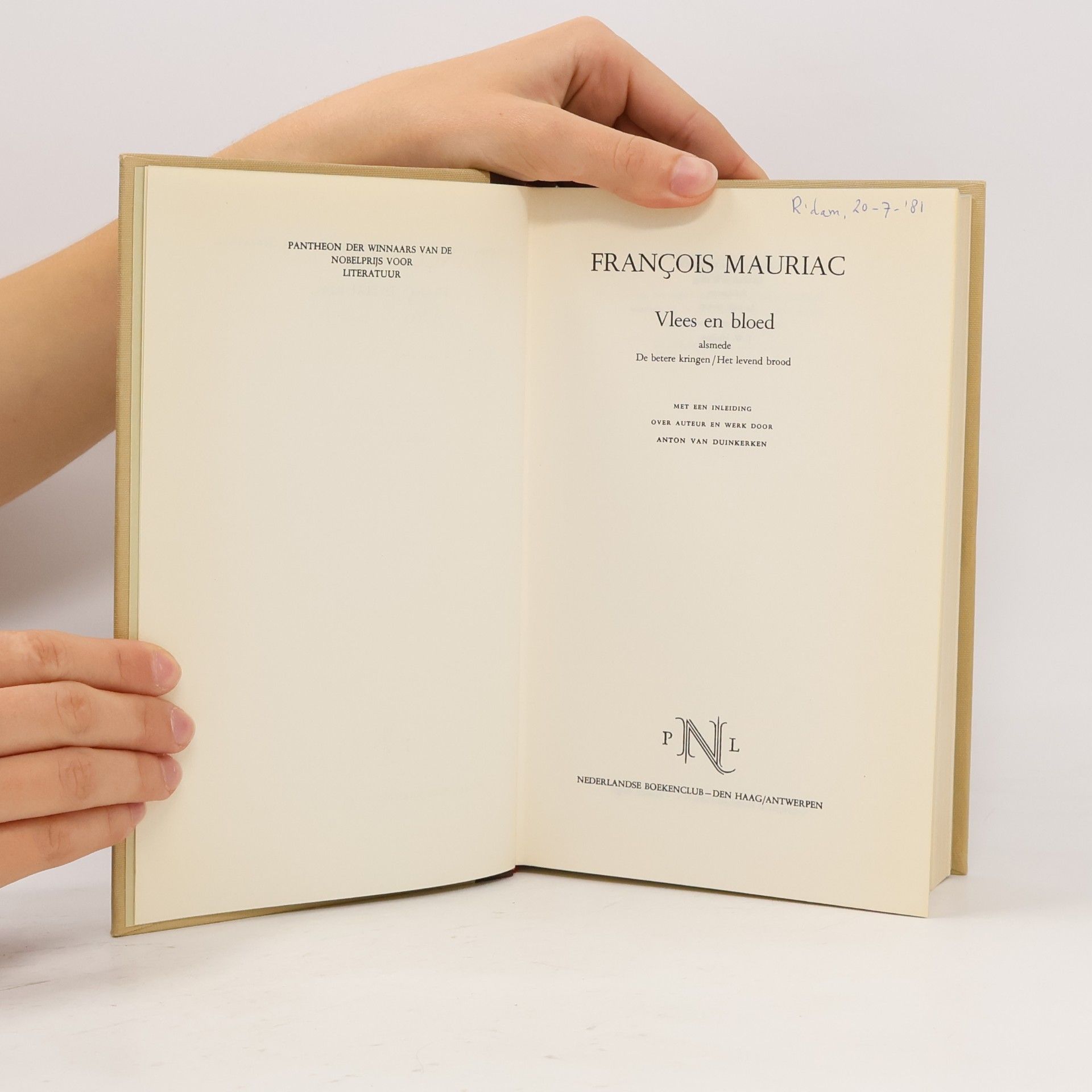 François Mauriac PANTHEON DER WINNAARS VAN DE NOBELPRIJS VOOR LITERATUUR: Vlees en bloed alsmede De betere kringen/Het levend brood