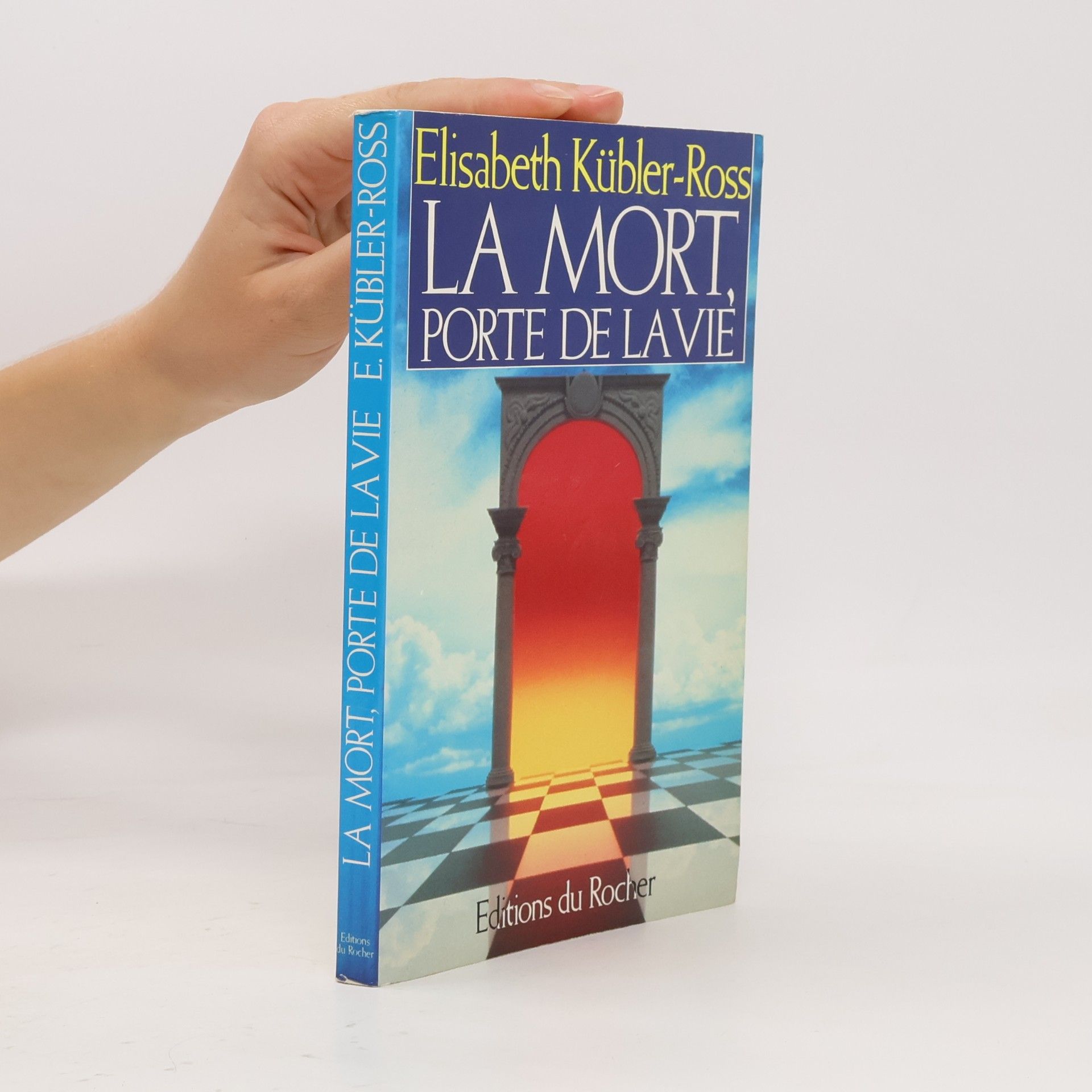 Elisabeth Kübler-Ross La mort, porte de la vie