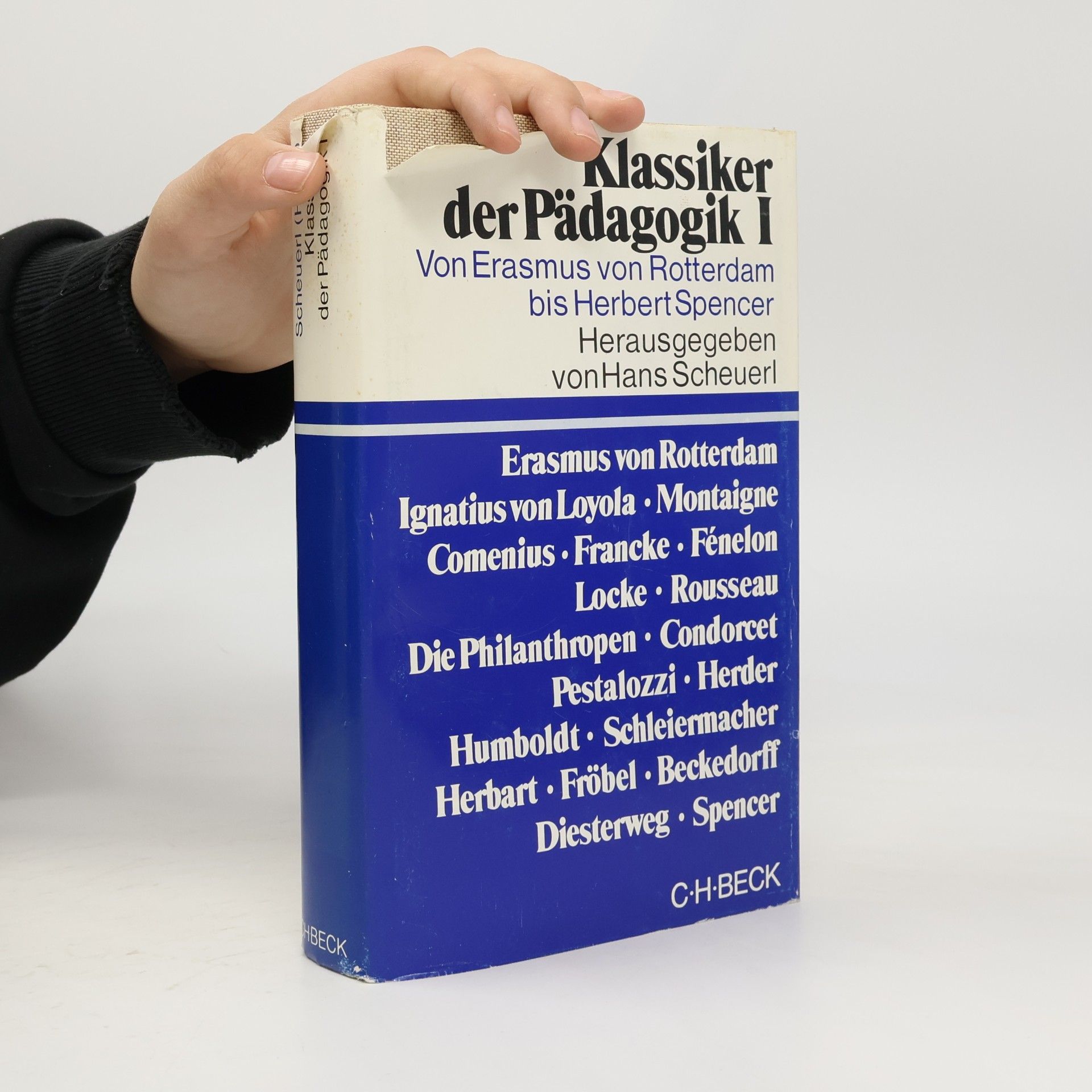 Hans Scheuerl Klassiker der Pädagogik 1. Von Erasmus von Rotterdam bis Herbert Spencer