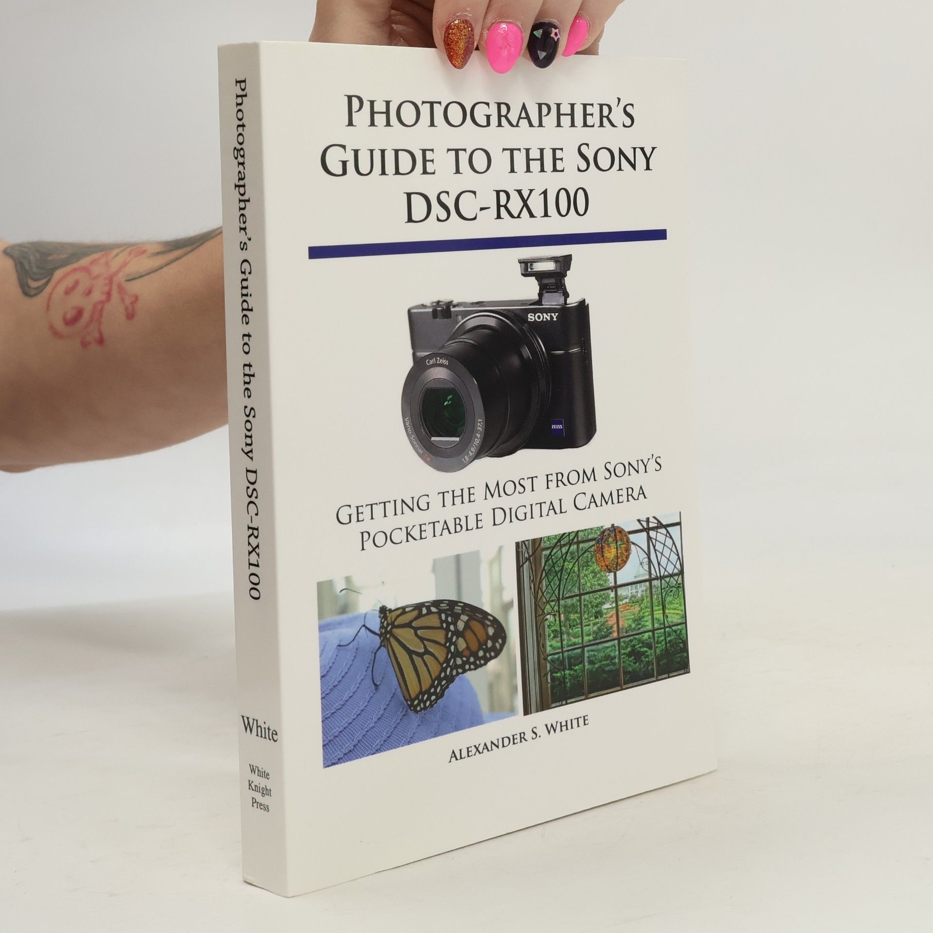 Alexander S. White Photographer's Guide to the Sony DSC-RX100