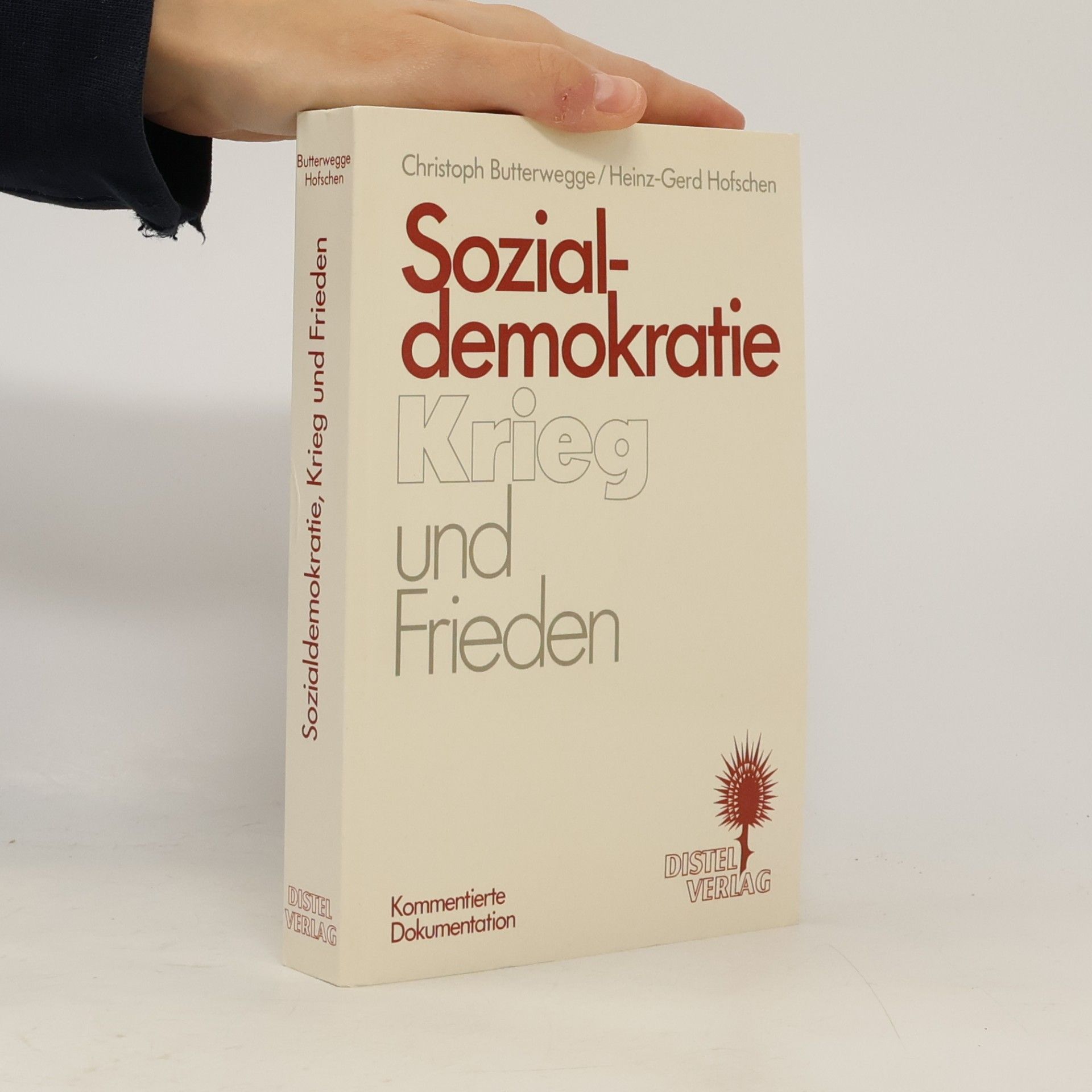 Sozialdemokratie, Krieg und Frieden. Die Stellung der SPD zur Friedensfrage von den Anfängen bis zur Gegenwart. Eine kommentierte Dokumentation