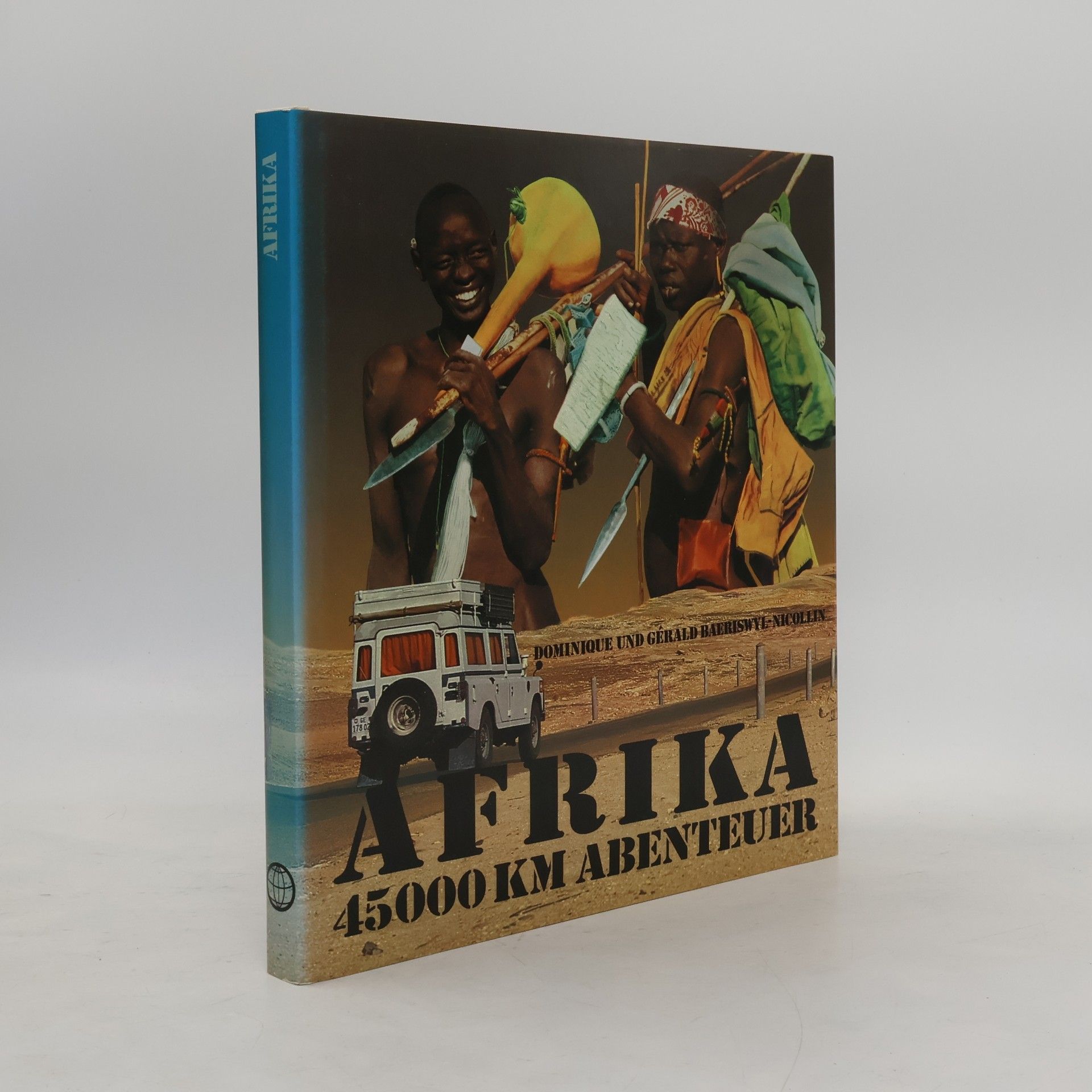 Dominique Baeriswyl-Nicollin Afrika. 45000 km Abenteuer
