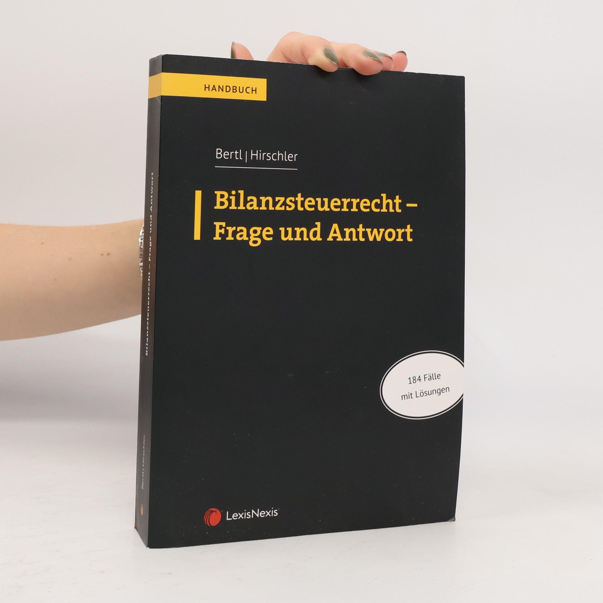 Romuald Bertl Handbuch: Bilanzsteuerrecht – Frage und Antwort: RWZ-Fallsammlung