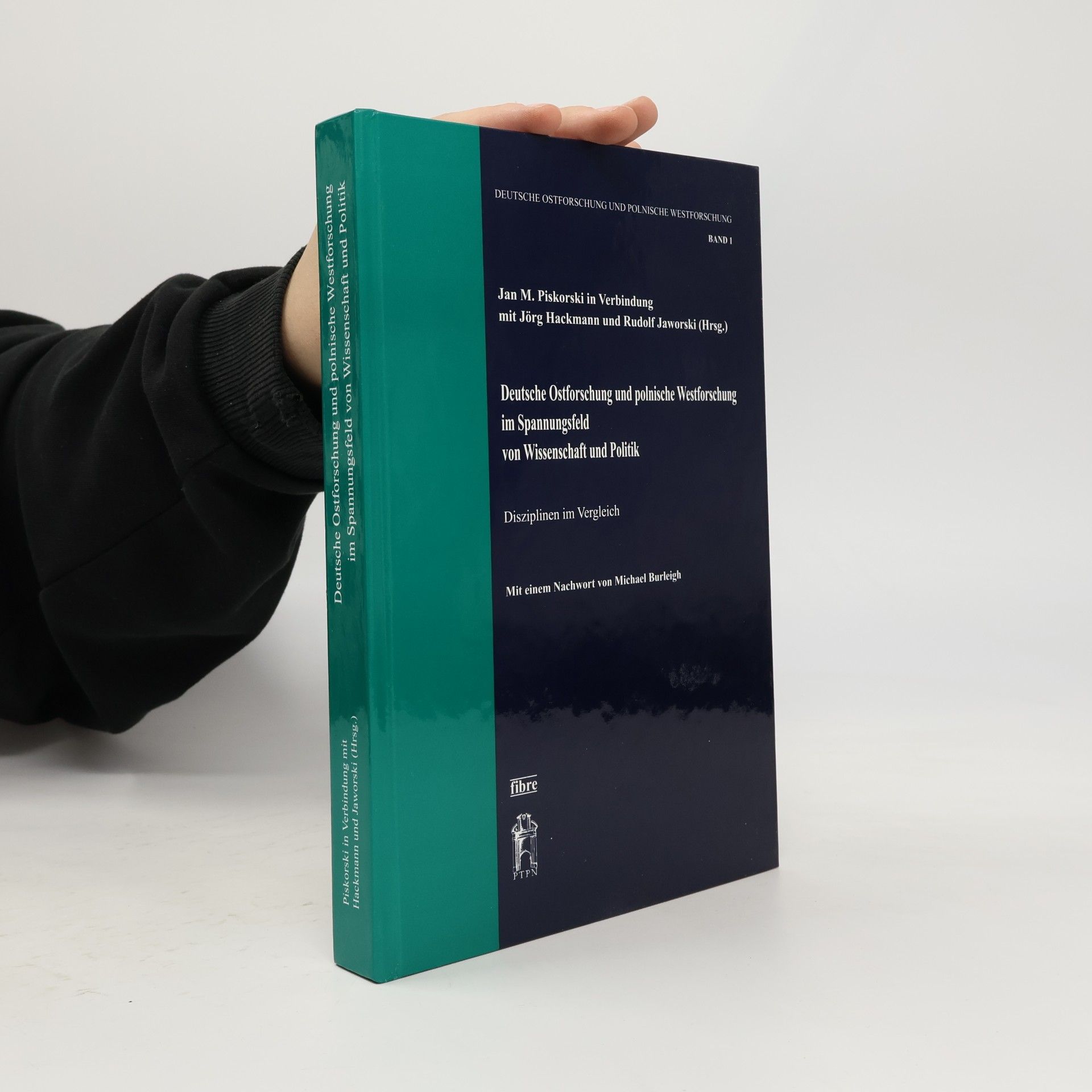 Kolektiv autorů Deutsche Ostforschung und polnische Westforschung im Spannungsfeld von Wissenschaft und Politik