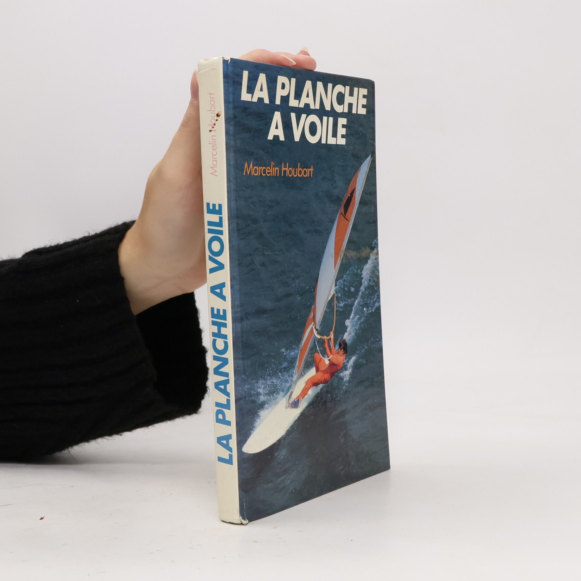 Marcelin Houbart Pratiques Hachette: La planche à voile