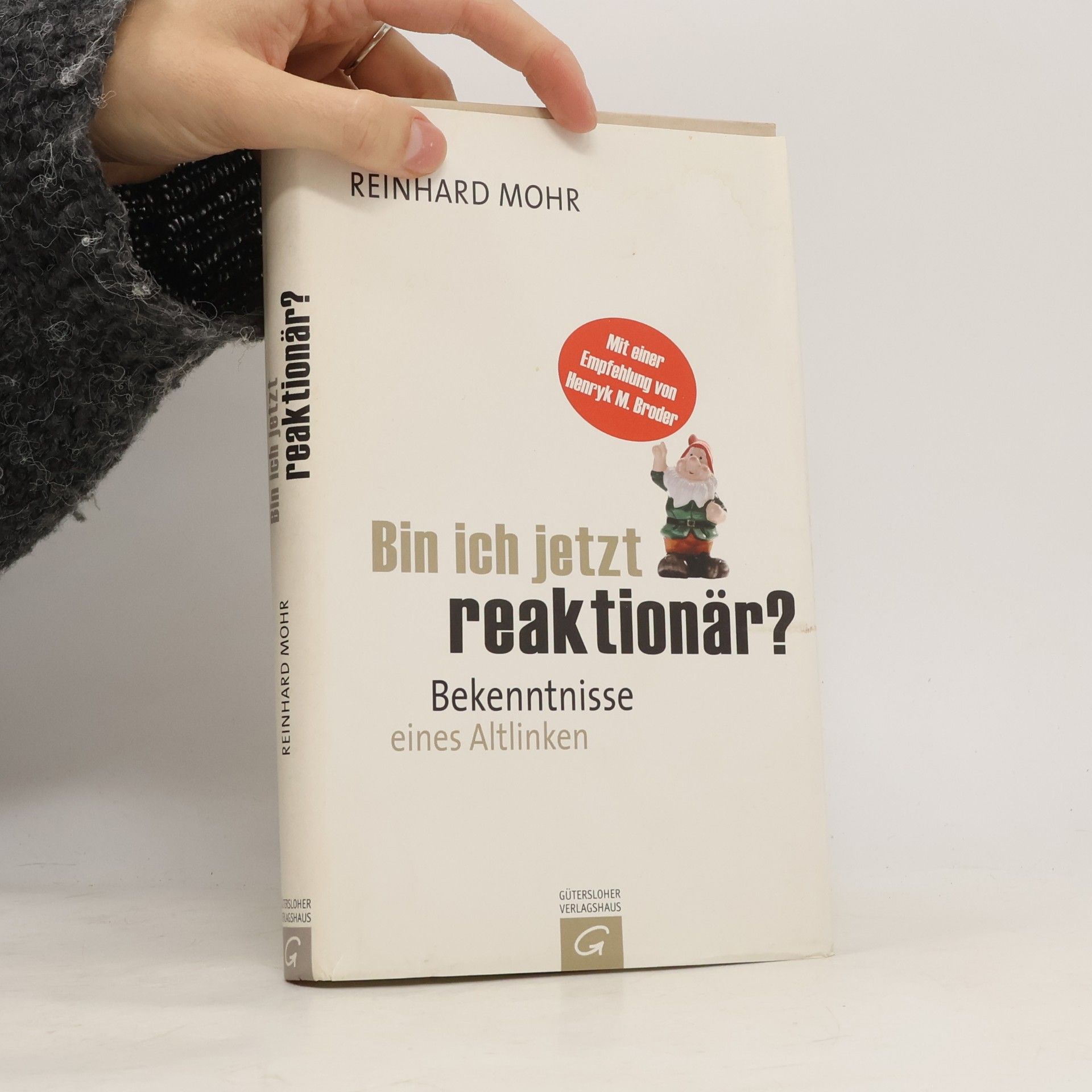 Reinhard Mohr Bin ich jetzt reaktionär?