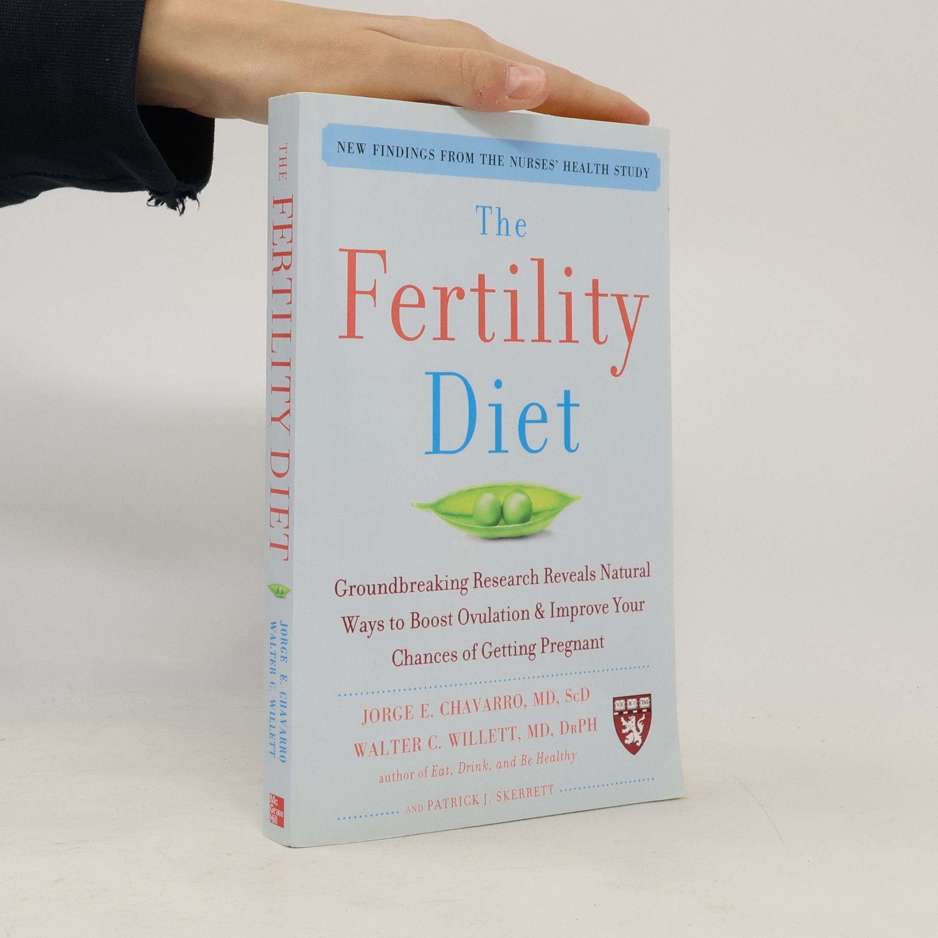 Jorge Chavarro The Fertility Diet: Groundbreaking Research Reveals Natural Ways to Boost Ovulation and Improve Your Chances of Getting Pregnant