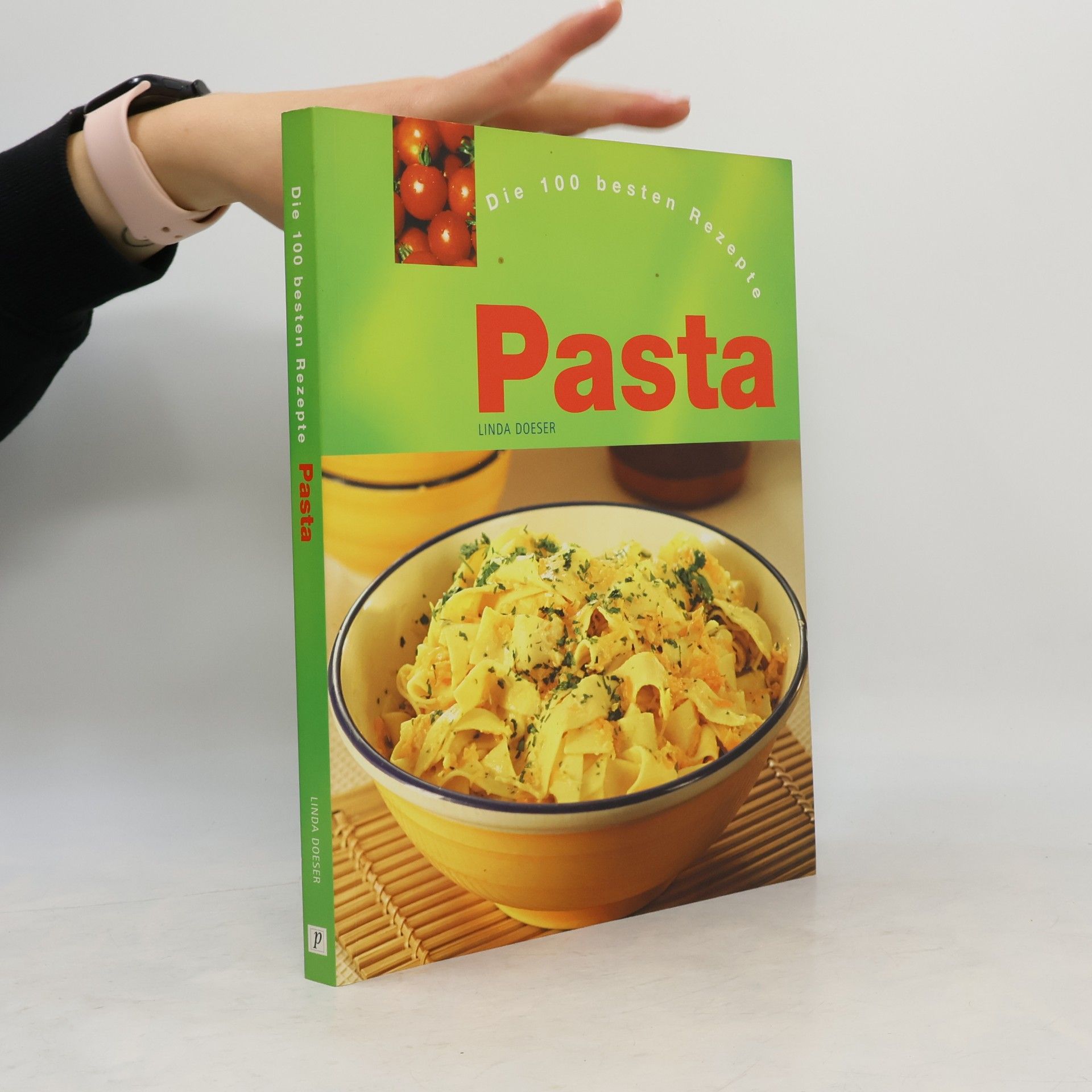 Autorenkollektiv Pasta. Die 100 besten Rezepte