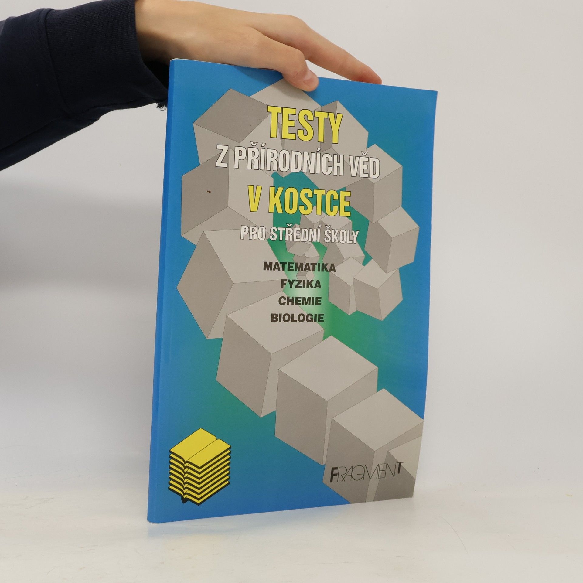 Zdeněk Vošický Testy z přírodních věd v kostce pro střední školy. Matematika, fyzika, chemie, biologie