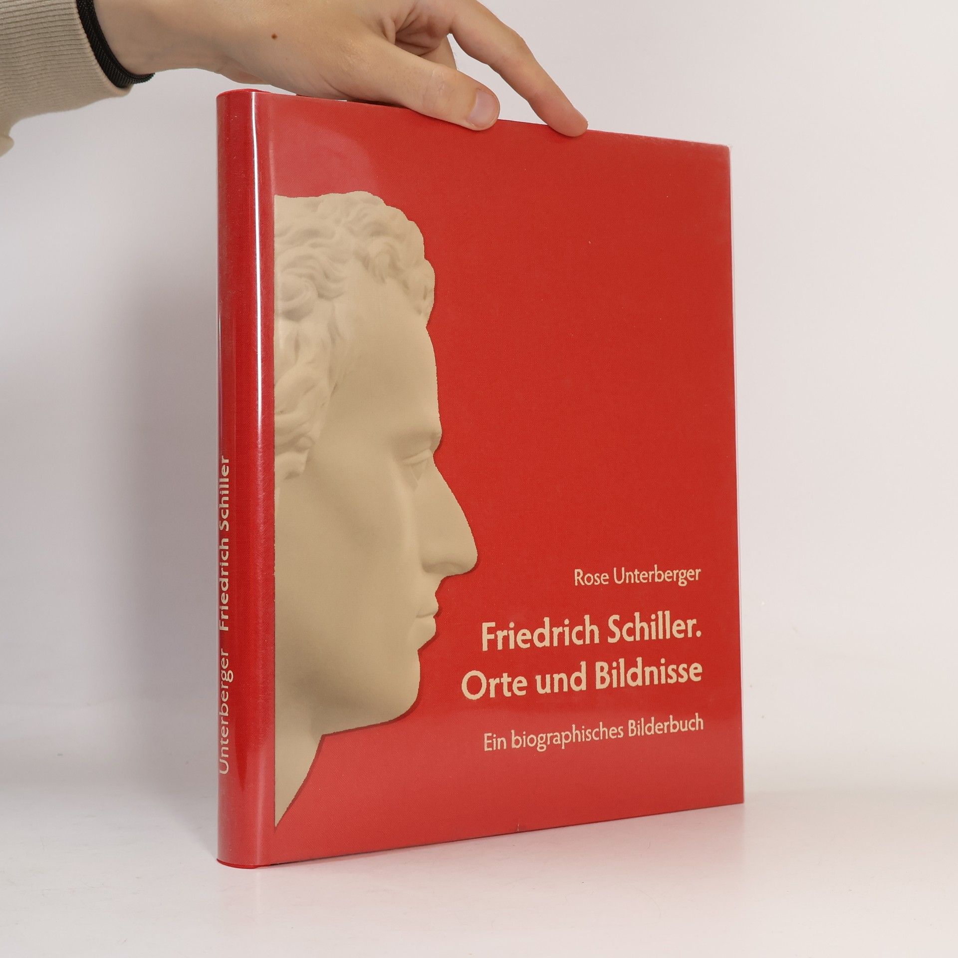 Rose Unterberger Friedrich Schiller. Orte und Bildnisse