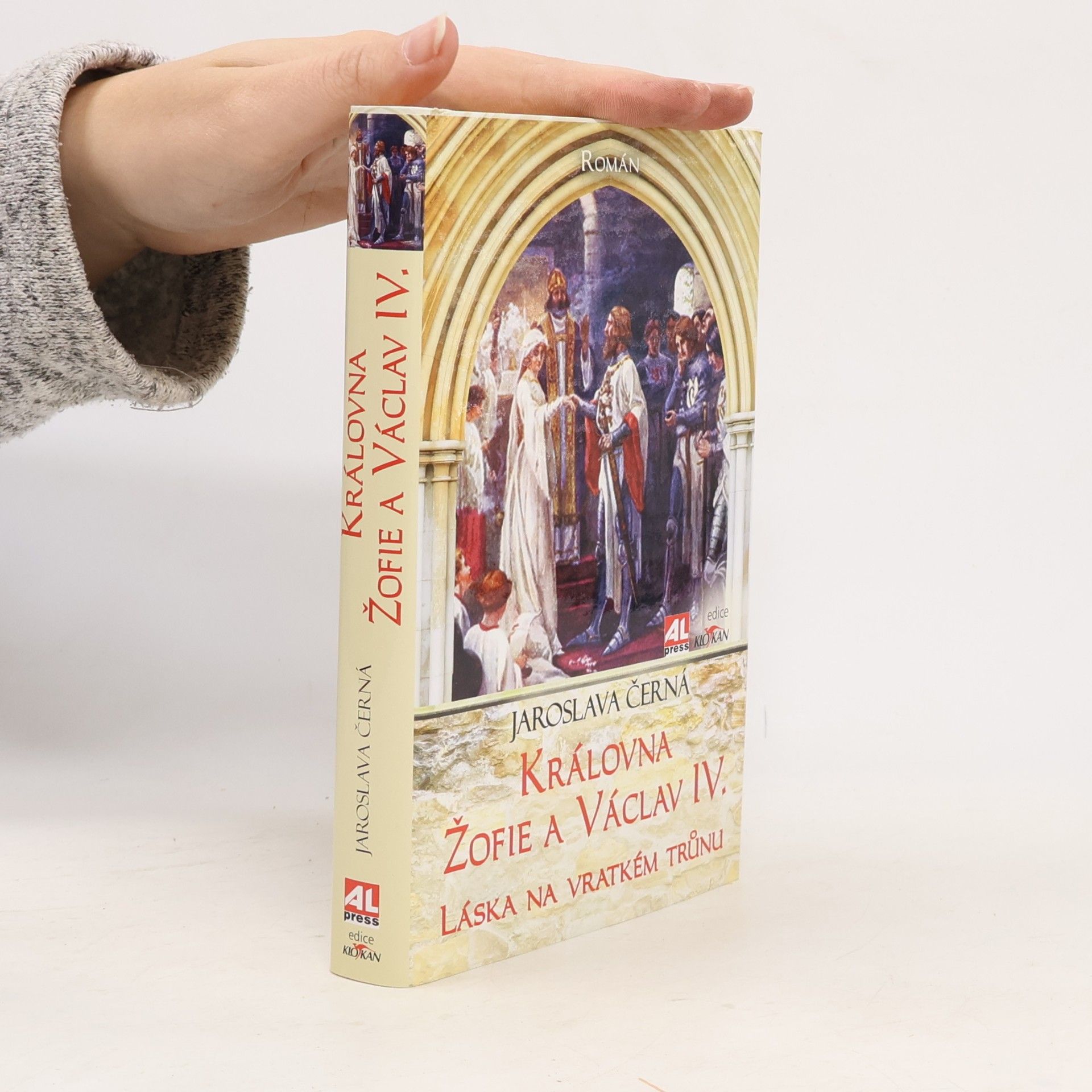 Jaroslava Černá Královna Žofie a Václav IV. - Láska na vratkém trůnu
