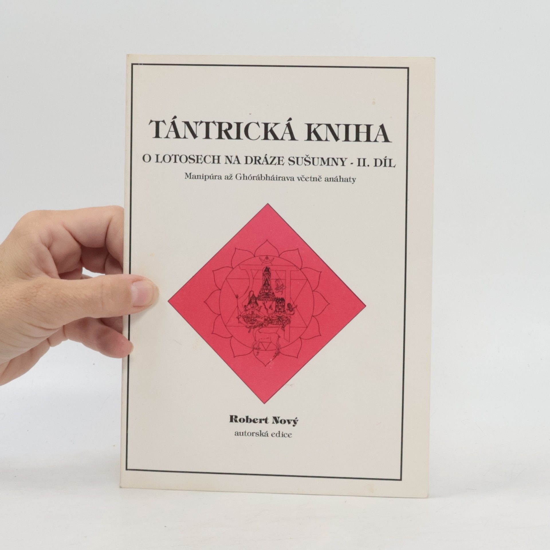 Robert Nový Tántrická kniha - O lotosech na dráze sušumny II. díl