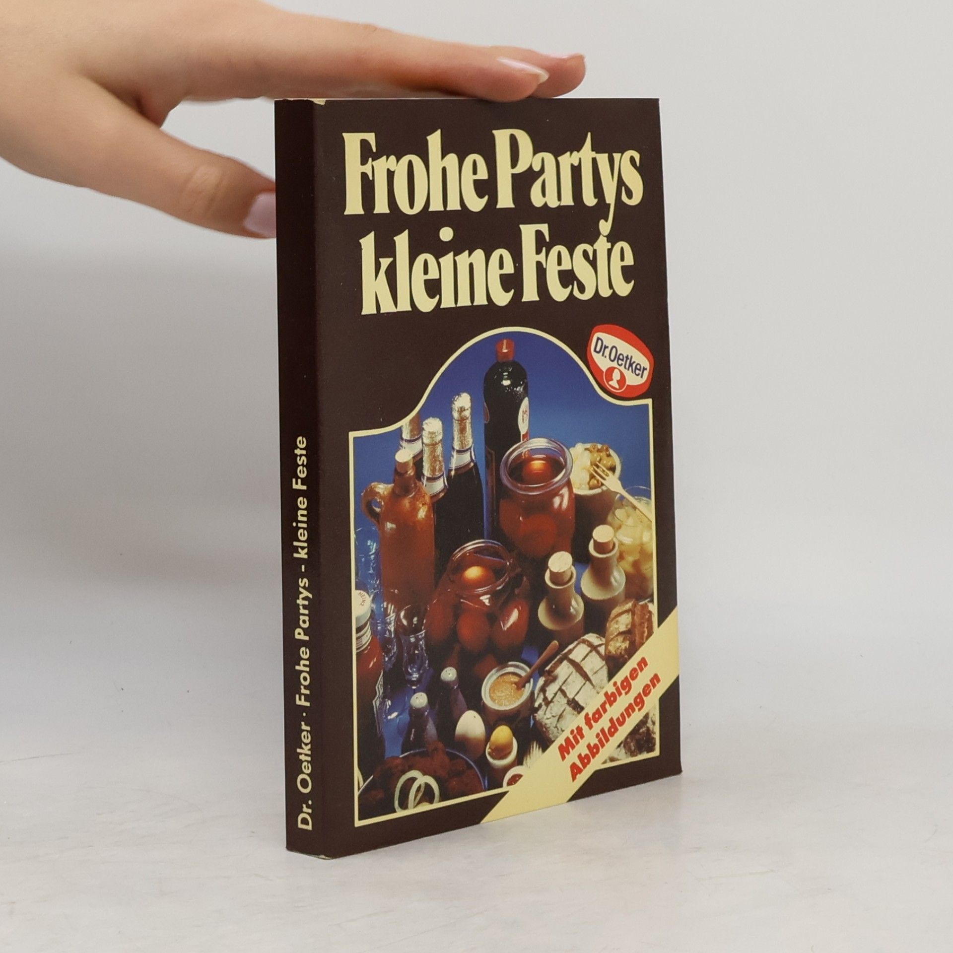 Autorenkollektiv Frohe Partys - kleine Feste. Dr. Oetker