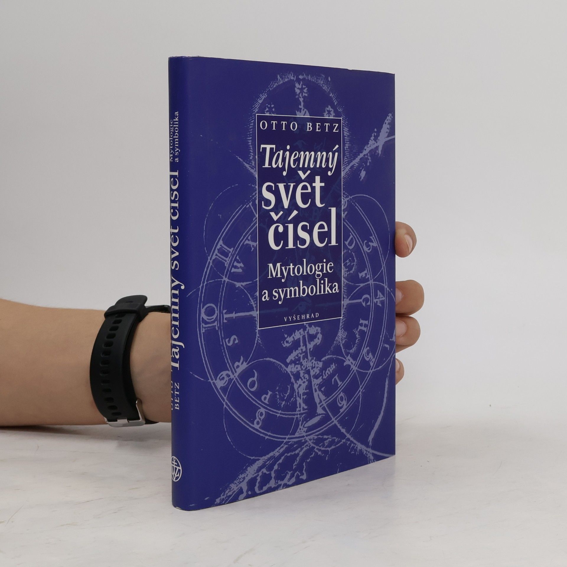 Otto Betz Tajemný svět čísel. Mytologie a symbolika