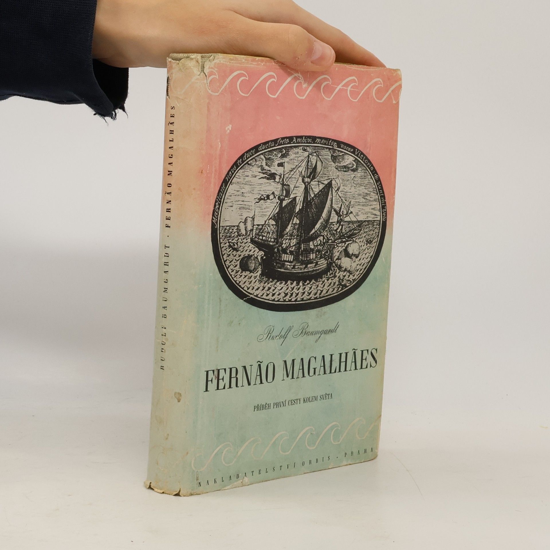 Rudolf Baumgardt Fernão Magalhães. Příběh první plavby kolem světa