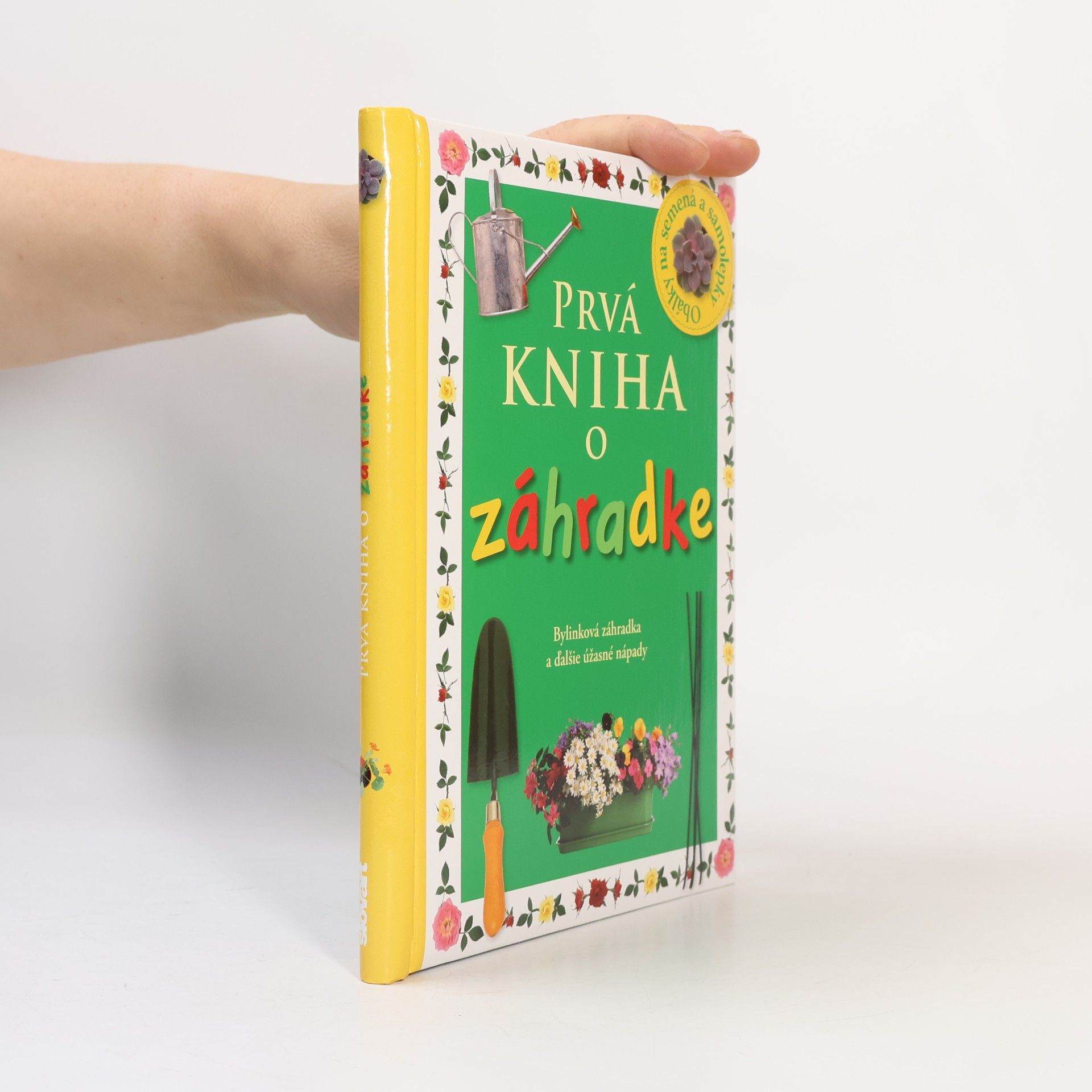 Angela Wilkes Prvá kniha o záhradke (Bylinková záhradka a ďalšie úžasné nápady)