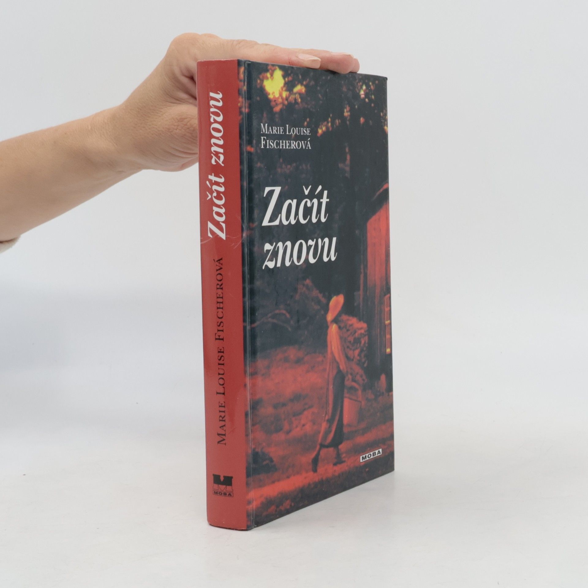 Marie Louise Fischer Začít znovu
