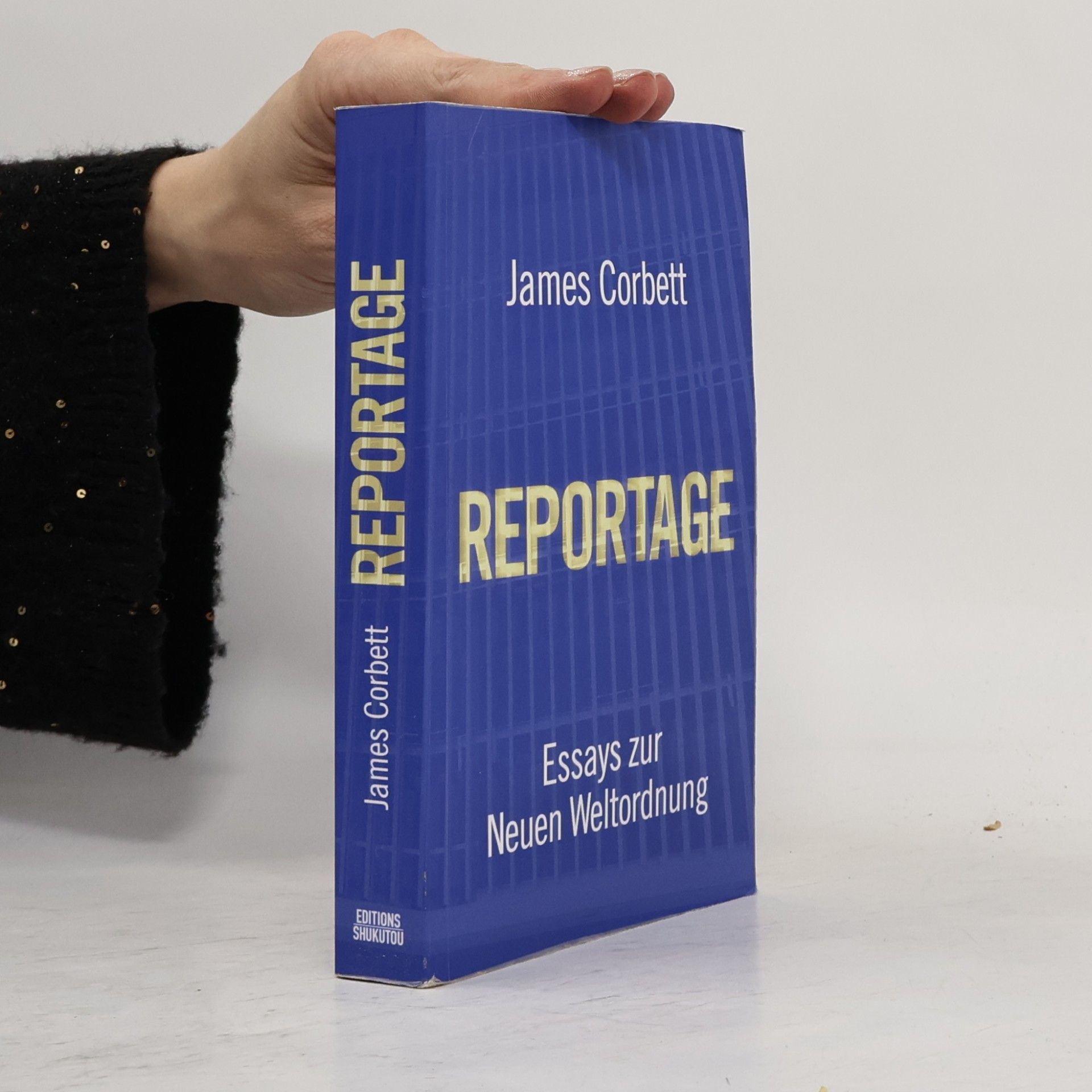 James Corbett Reportage: Essays zur Neuen Weltordnung
