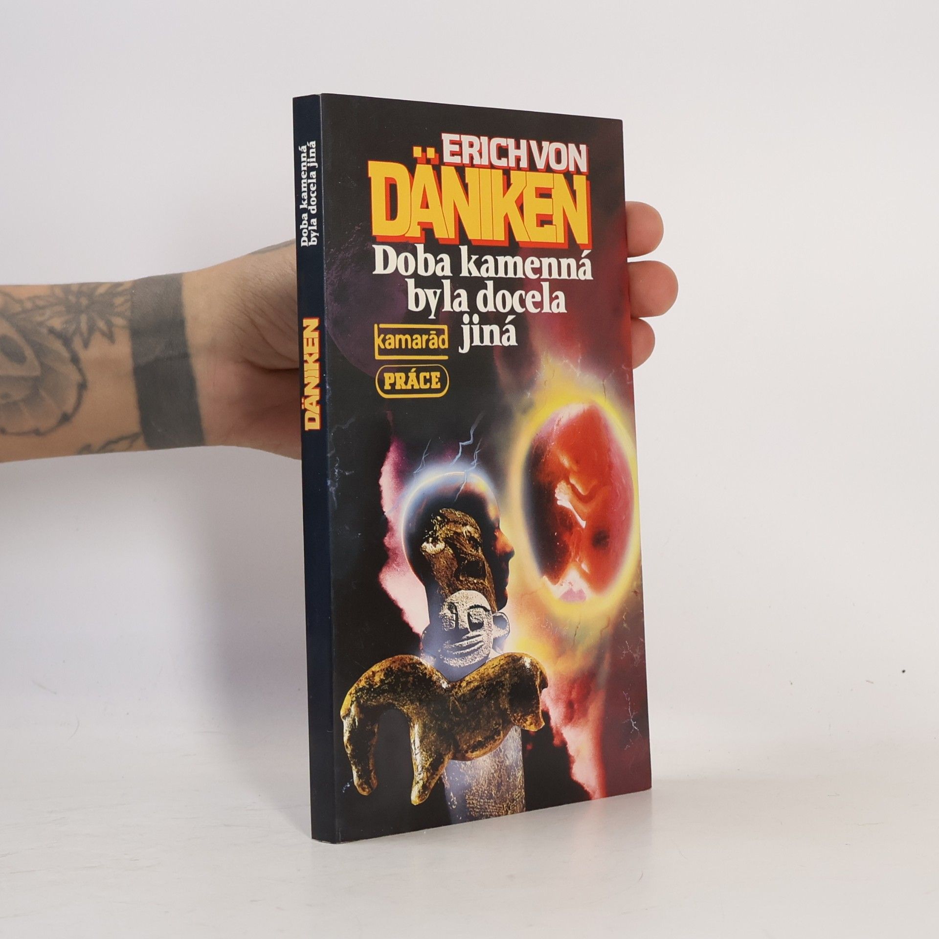 Erich von Däniken Doba kamenná byla docela jiná