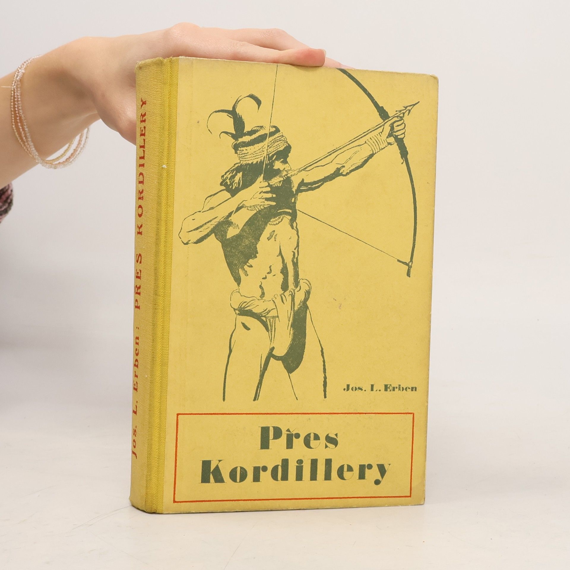 Josef Ladislav Erben Přes Kordillery. Toulky tropickou Amerikou I