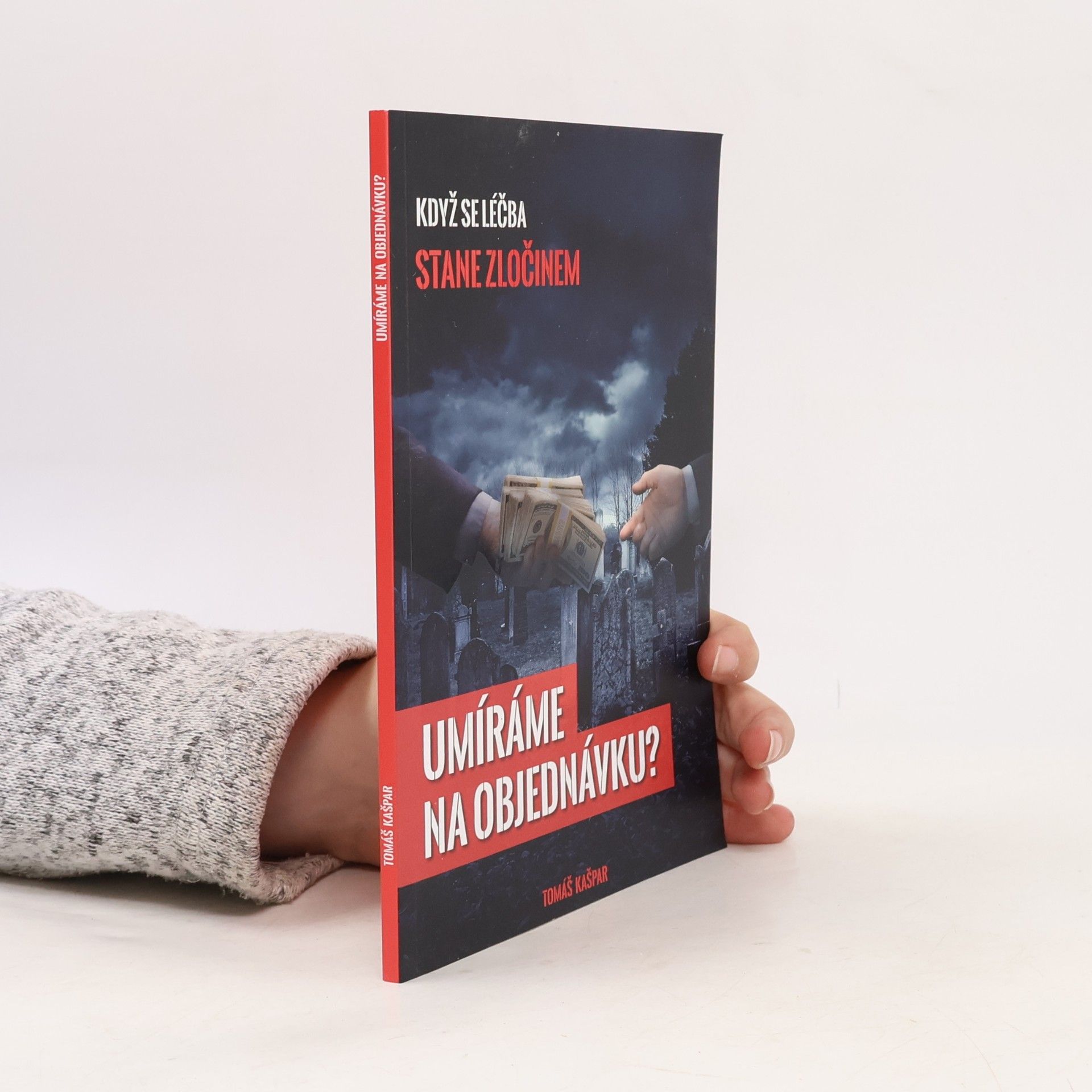 Tomáš Kašpar Umíráme na objednávku?