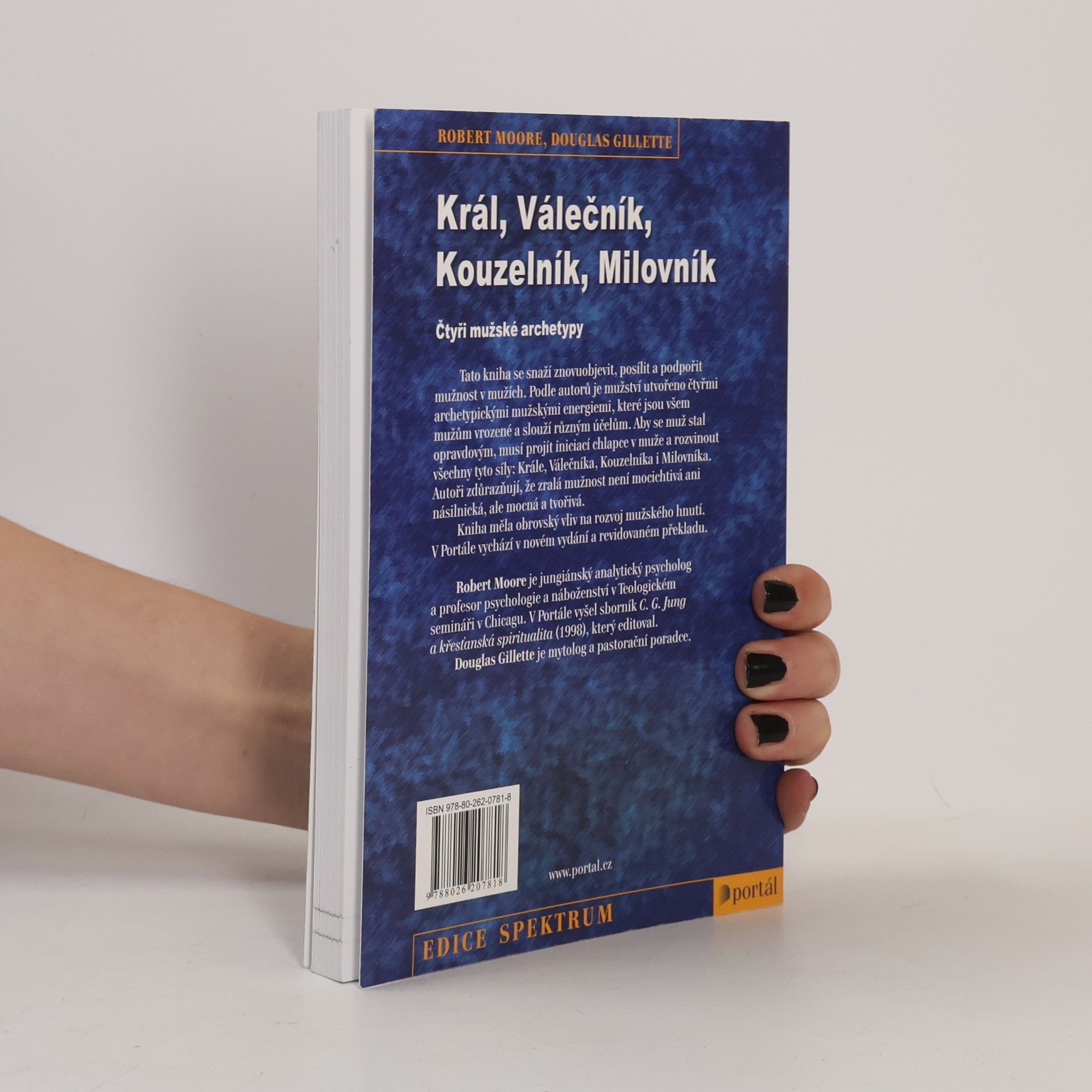 Robert L. Moore Král, válečník, kouzelník, milovník. Čtyři mužské archetypy