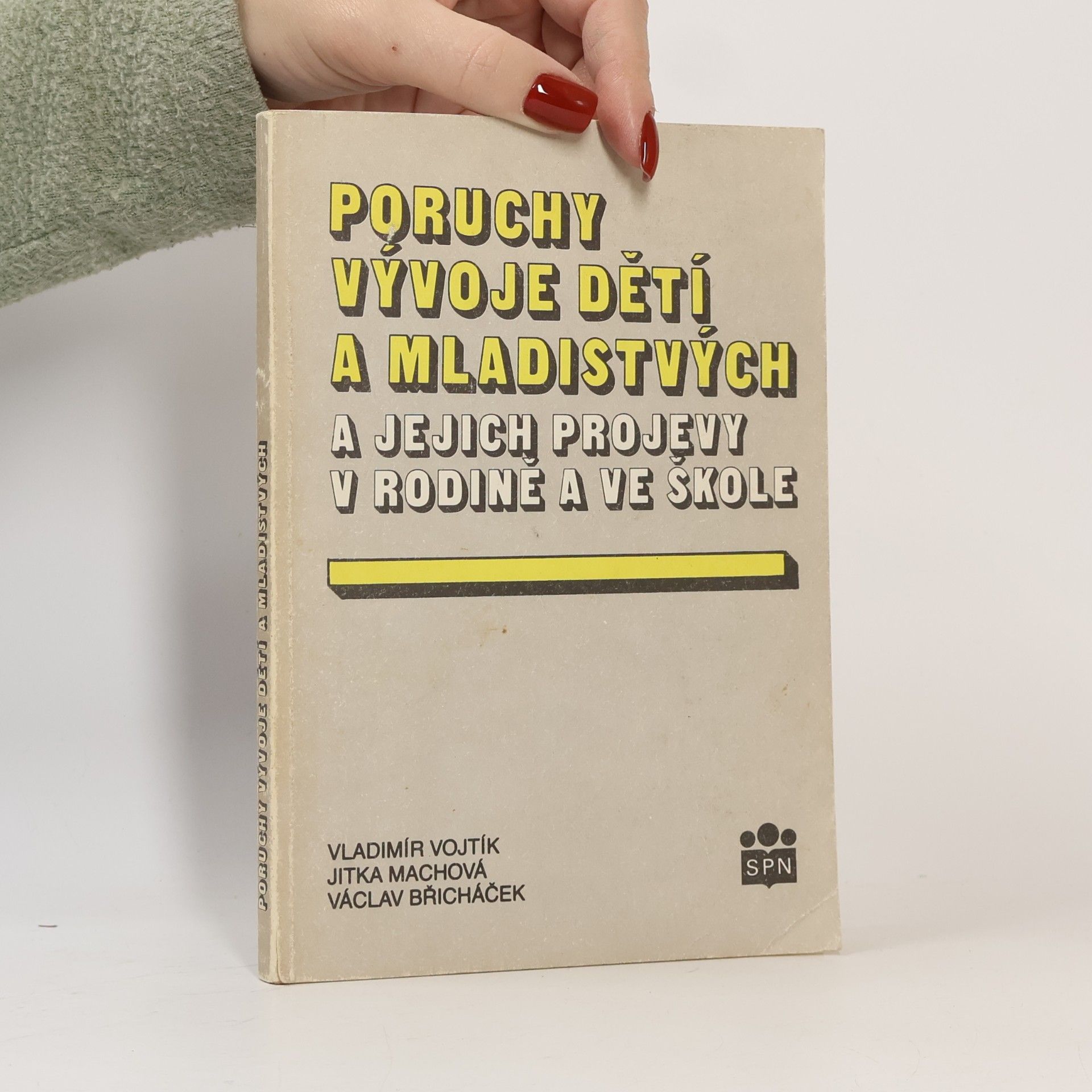 Vladimír Vojtík Poruchy vývoje dětí a mladistvých a jejich projevy v rodině a ve škole