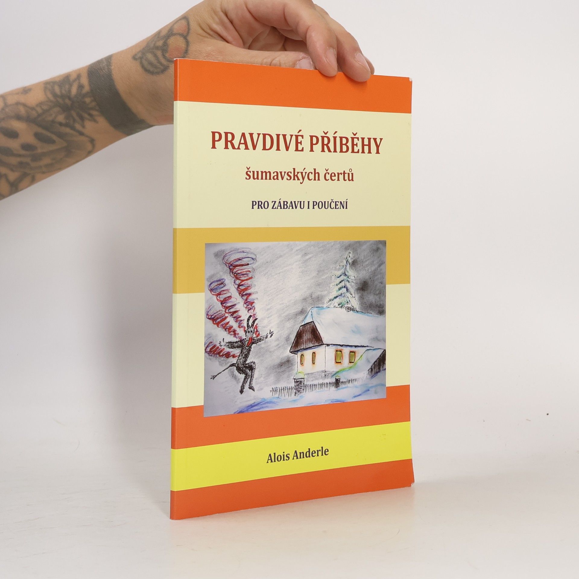 Alois Anderle Pravdivé příběhy šumavských čertů: pro zábavu i poučení