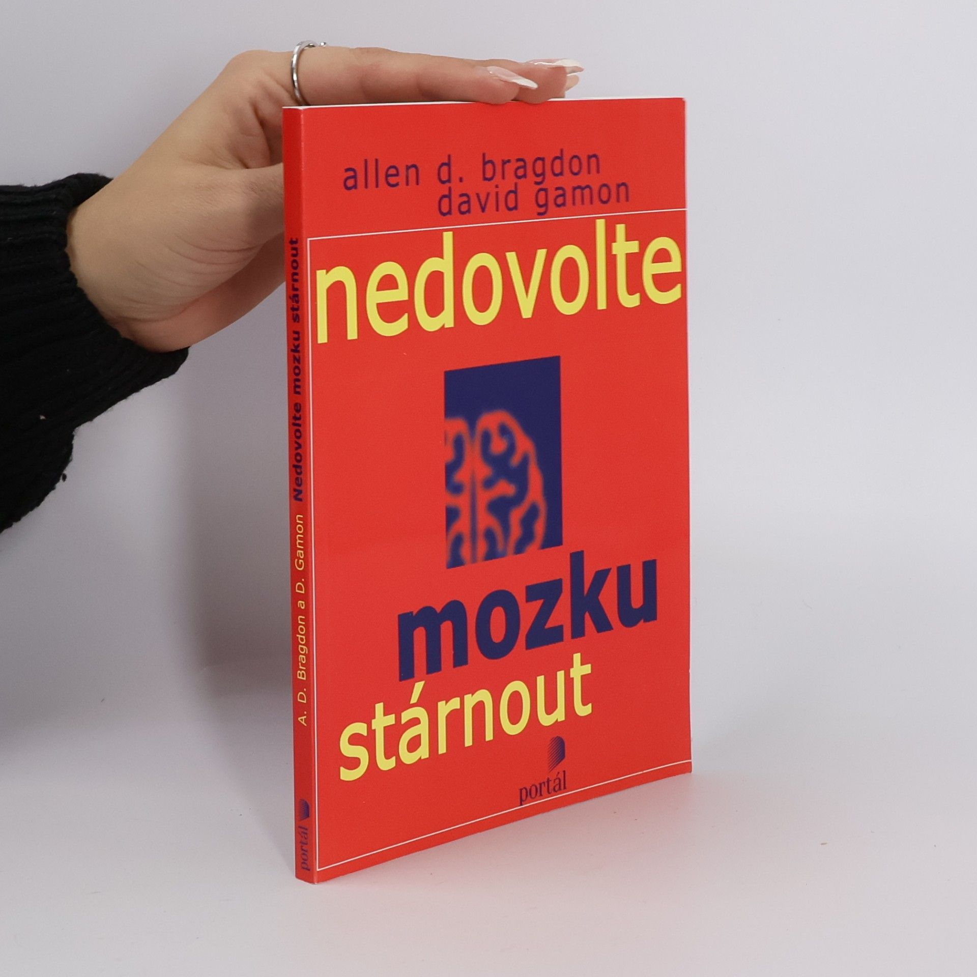 Allen D. Bragdon Nedovolte mozku stárnout