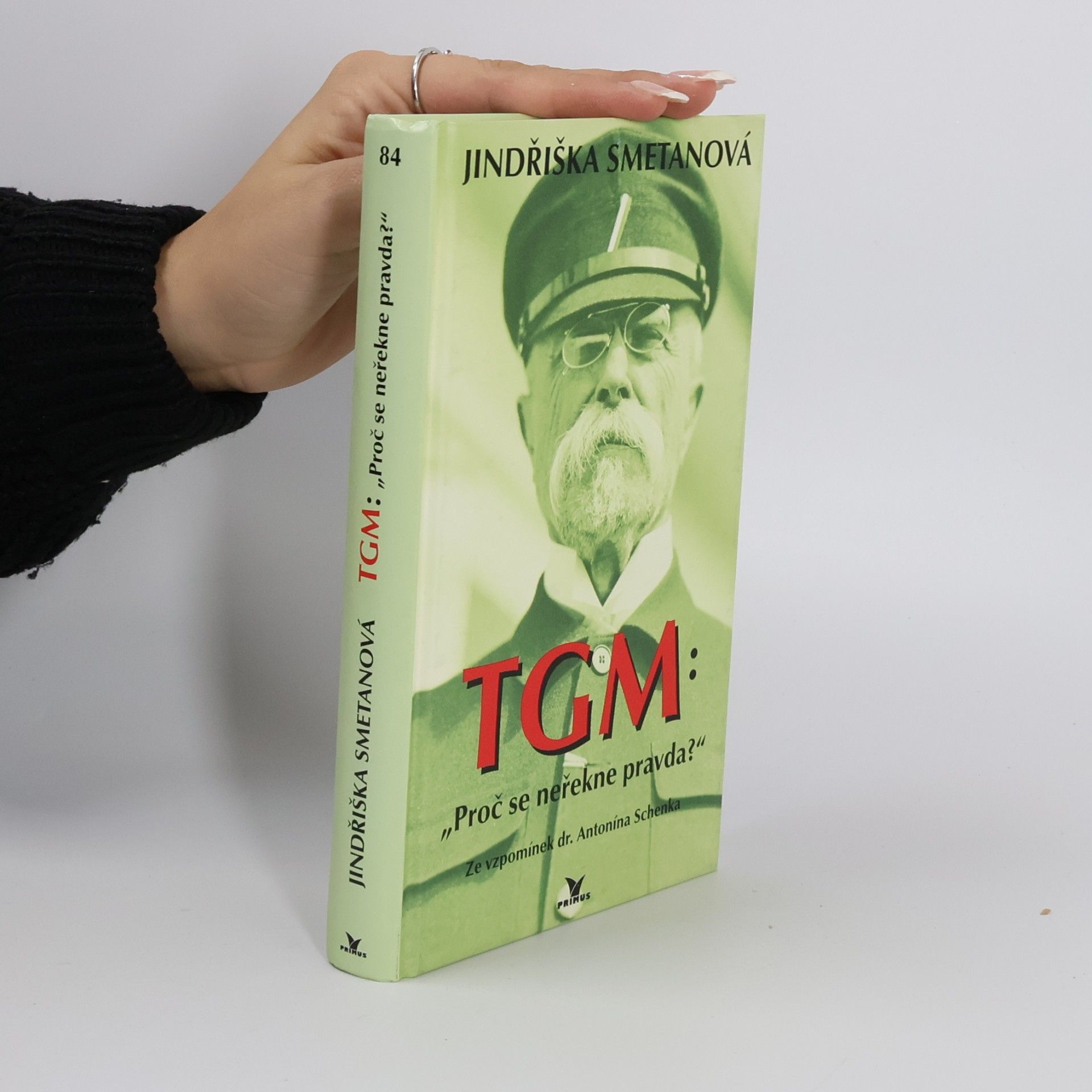 TGM: proč se neřekne pravda? Ze vzpomínek dr. Antonína Schenka