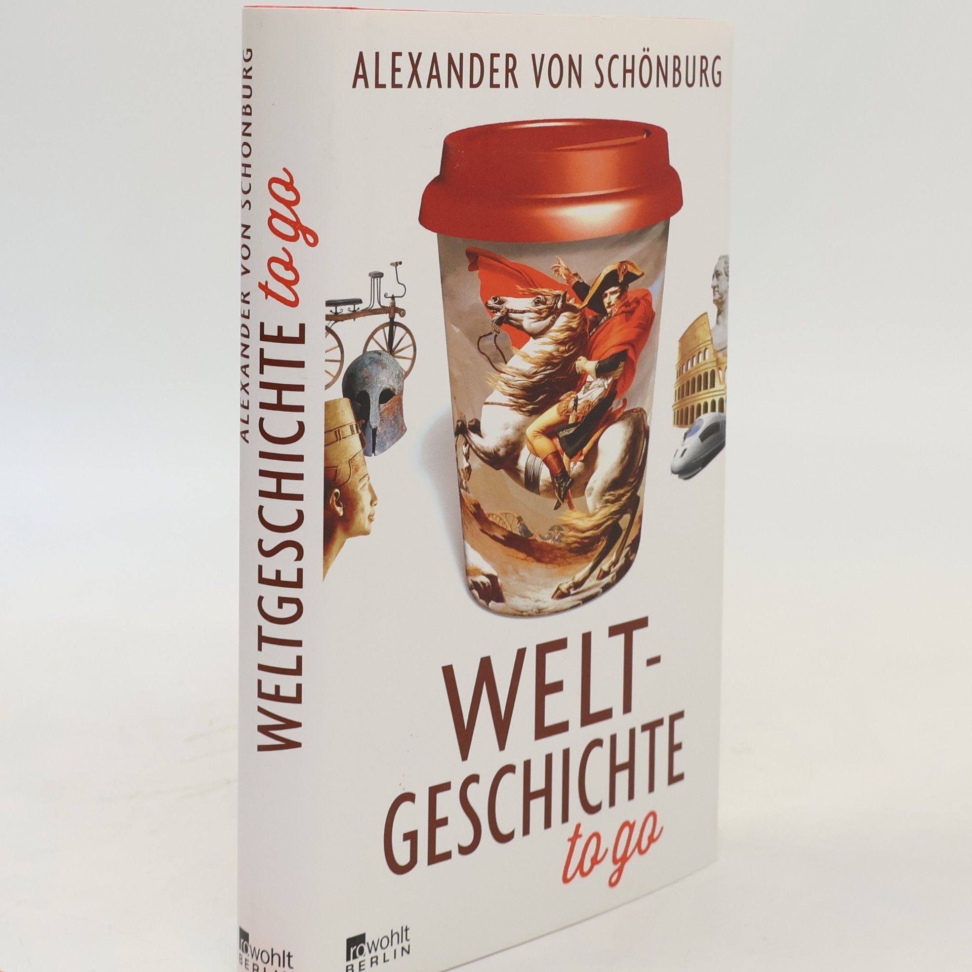 Alexander von Schönburg Weltgeschichte to go