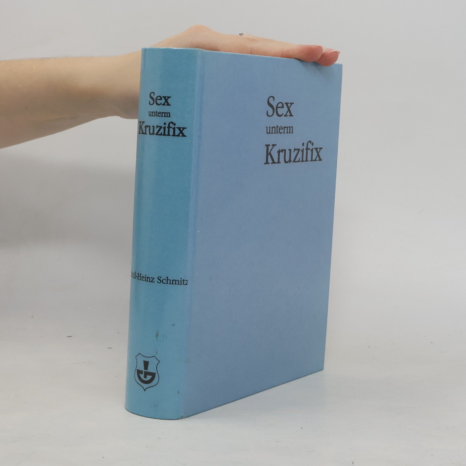 Karl Heinz Schmitz Sex unterm Kruzifix