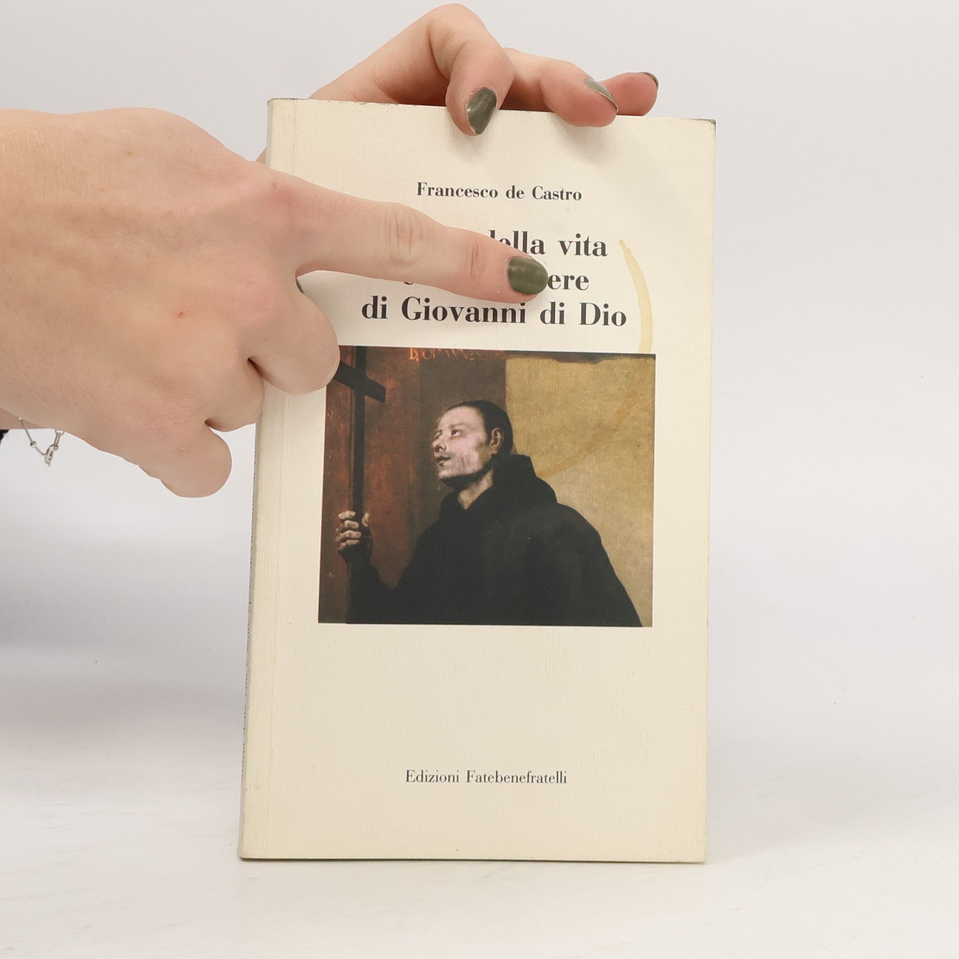 Francesco De Castro Storia della vita e sante opere di Giovanni di Dio