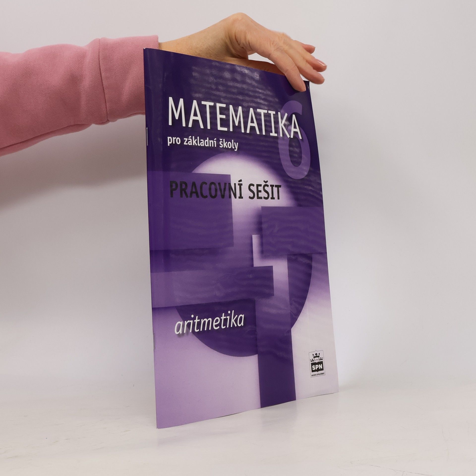 Matematika 6 pro základní školy. Aritmetika : pracovní sešit