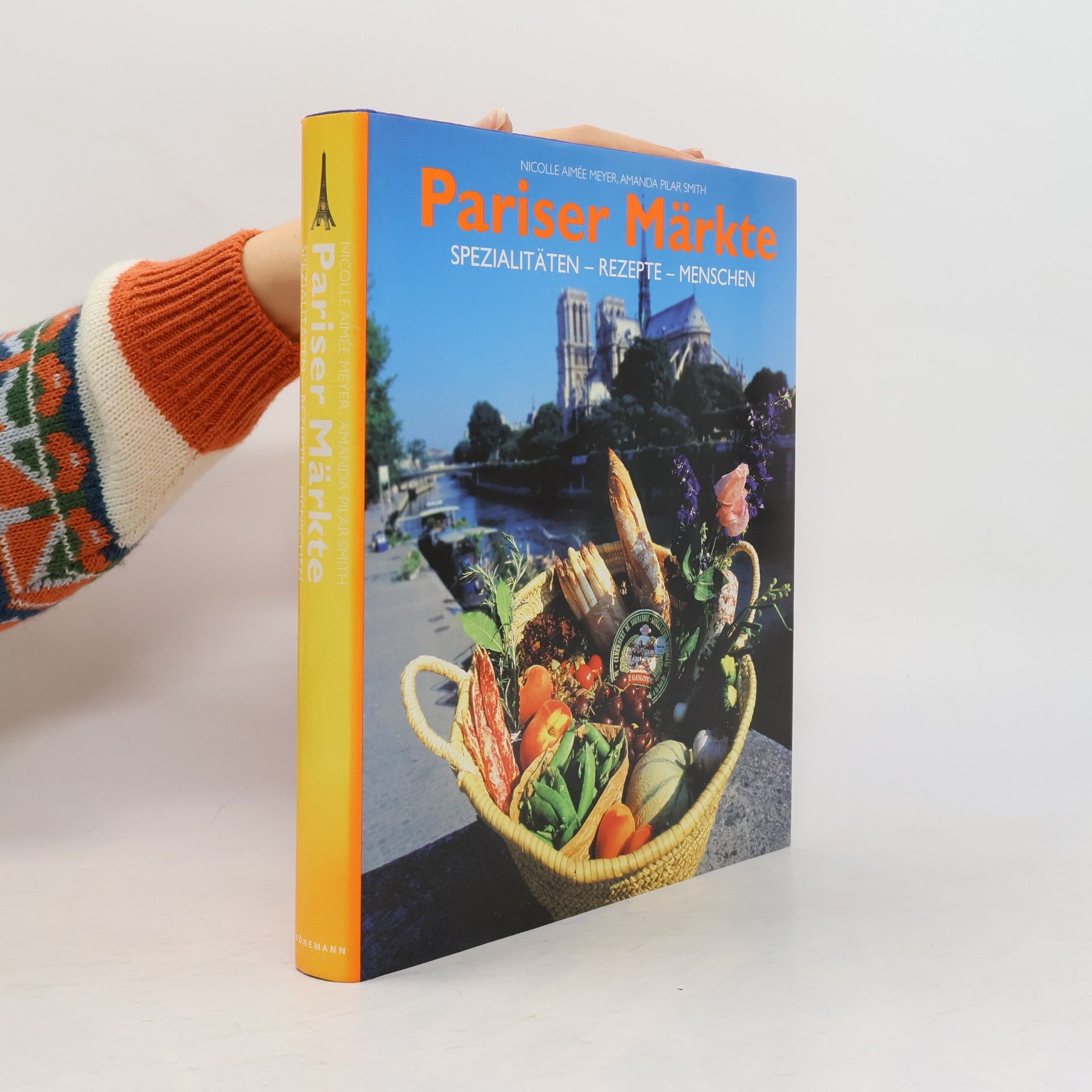 Pariser Märkte : Spezialitäten, Rezepte, Menschen