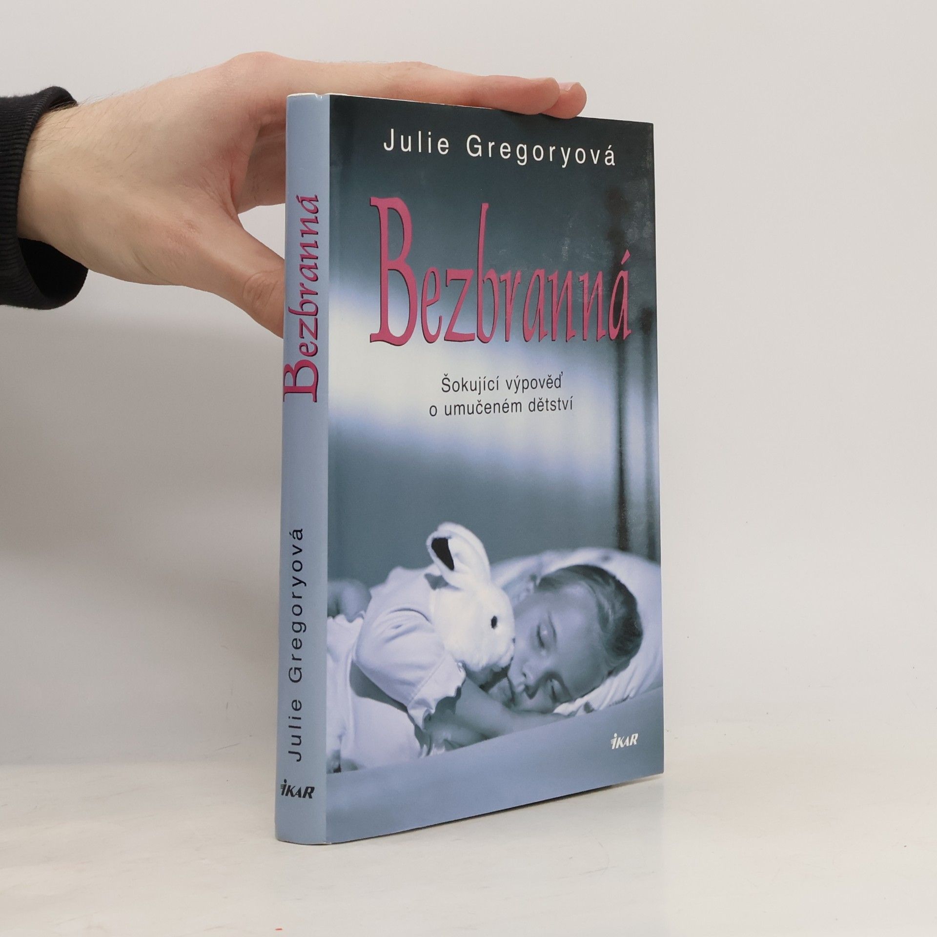 Julie Gregory Bezbranná. Šokující výpověď o umučeném dětství