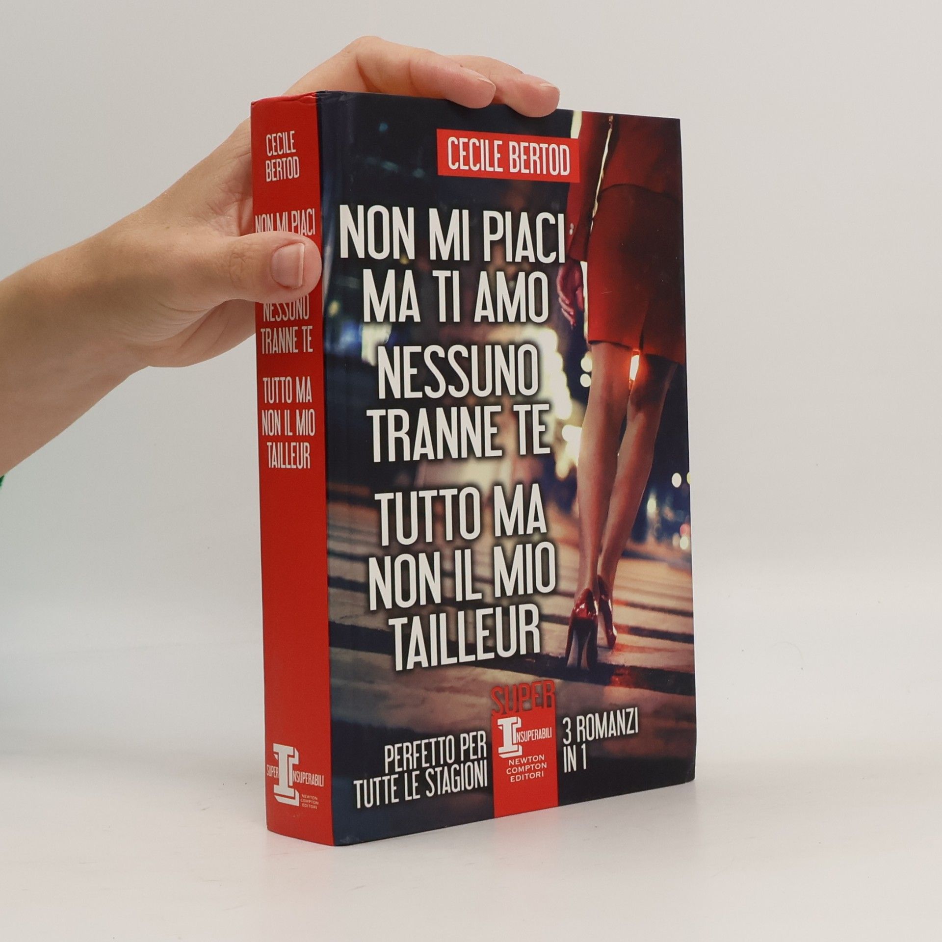Cecile Bertod Non mi piaci ma ti amo. Nessuno tranne te. Tutto ma non il mio tailleur