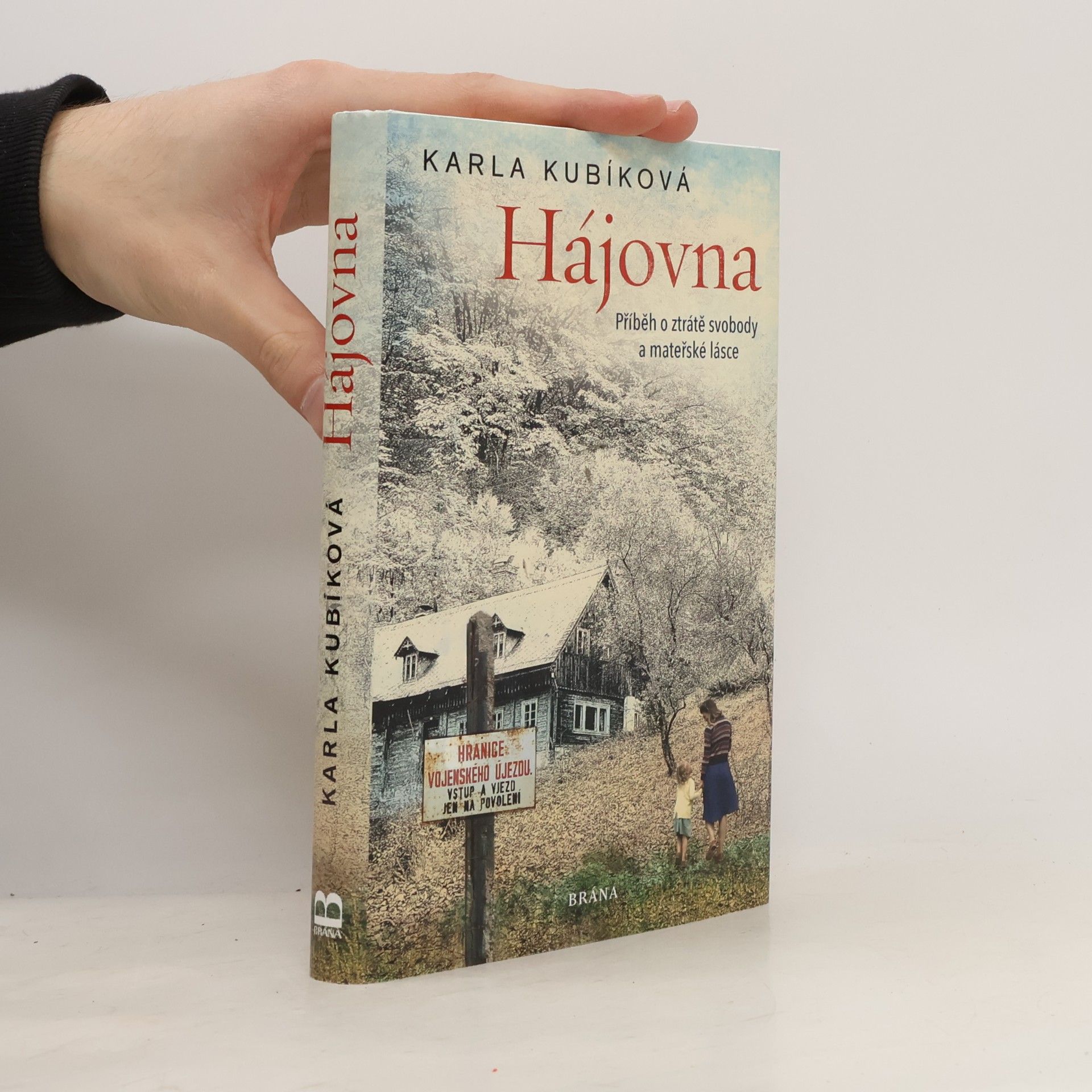 Karla Kubíková Hájovna : příběh o ztrátě svobody a mateřské lásce