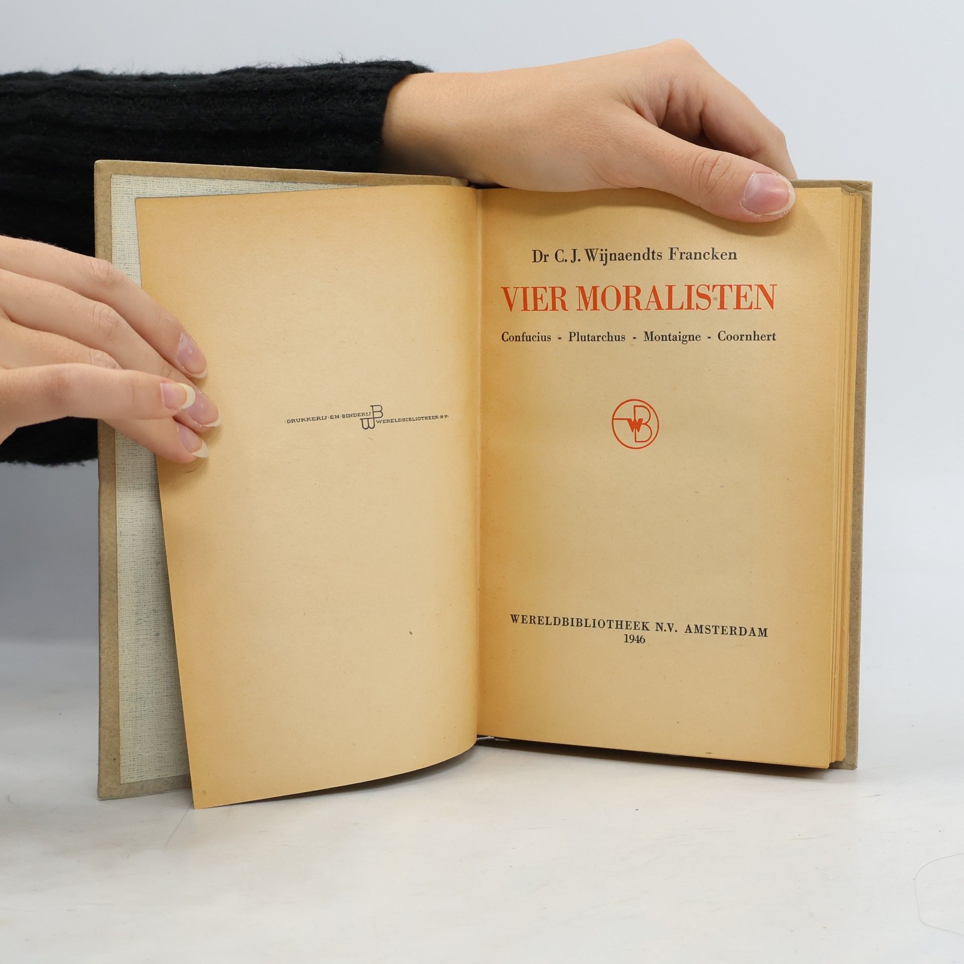 Cornelis Johannes Wijnaendts Francken Vier moralisten: Confucius, Plutarchus, Montaigne, Coornhert
