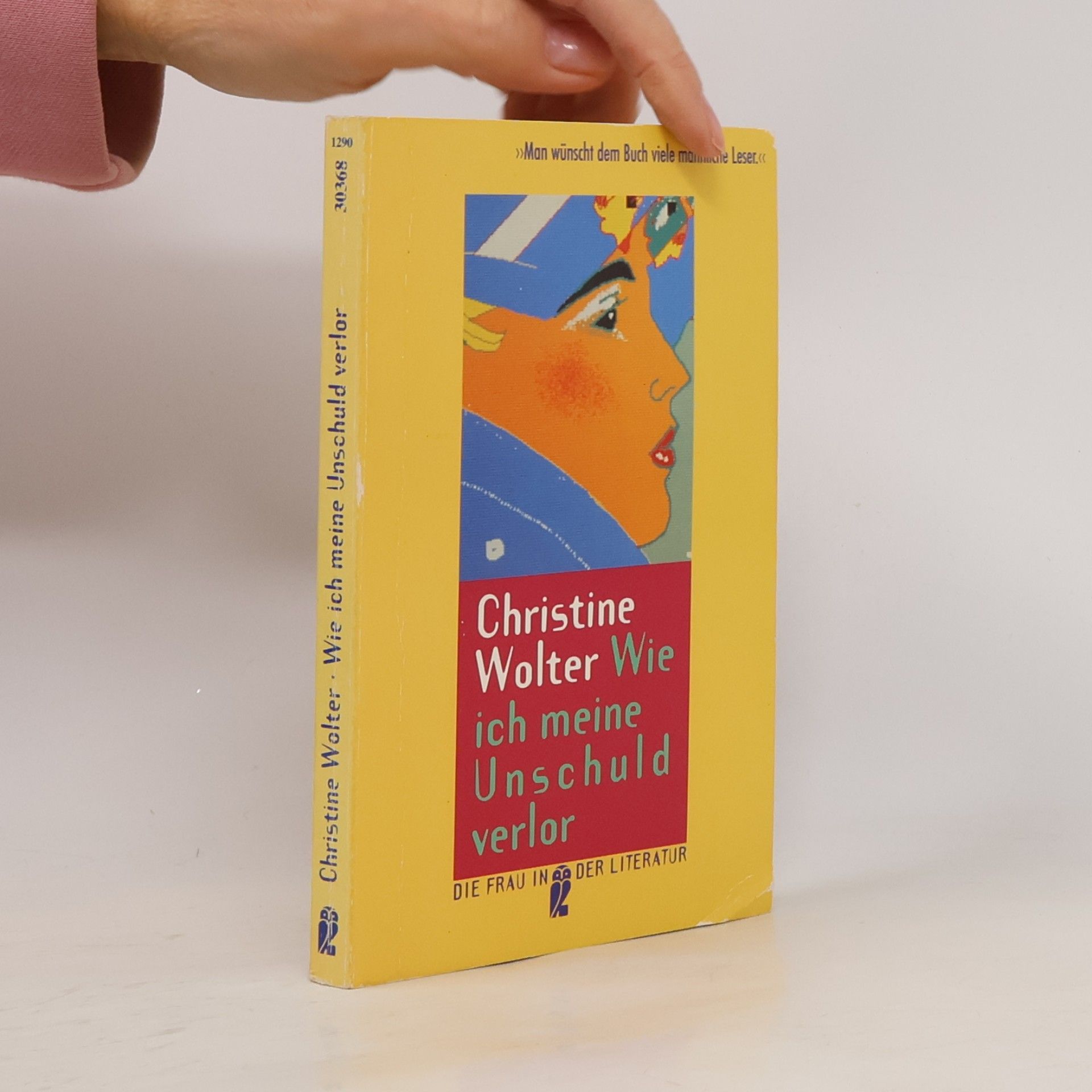Christine Wolter Die Frau in der Literatur: Wie ich meine Unschuld verlor
