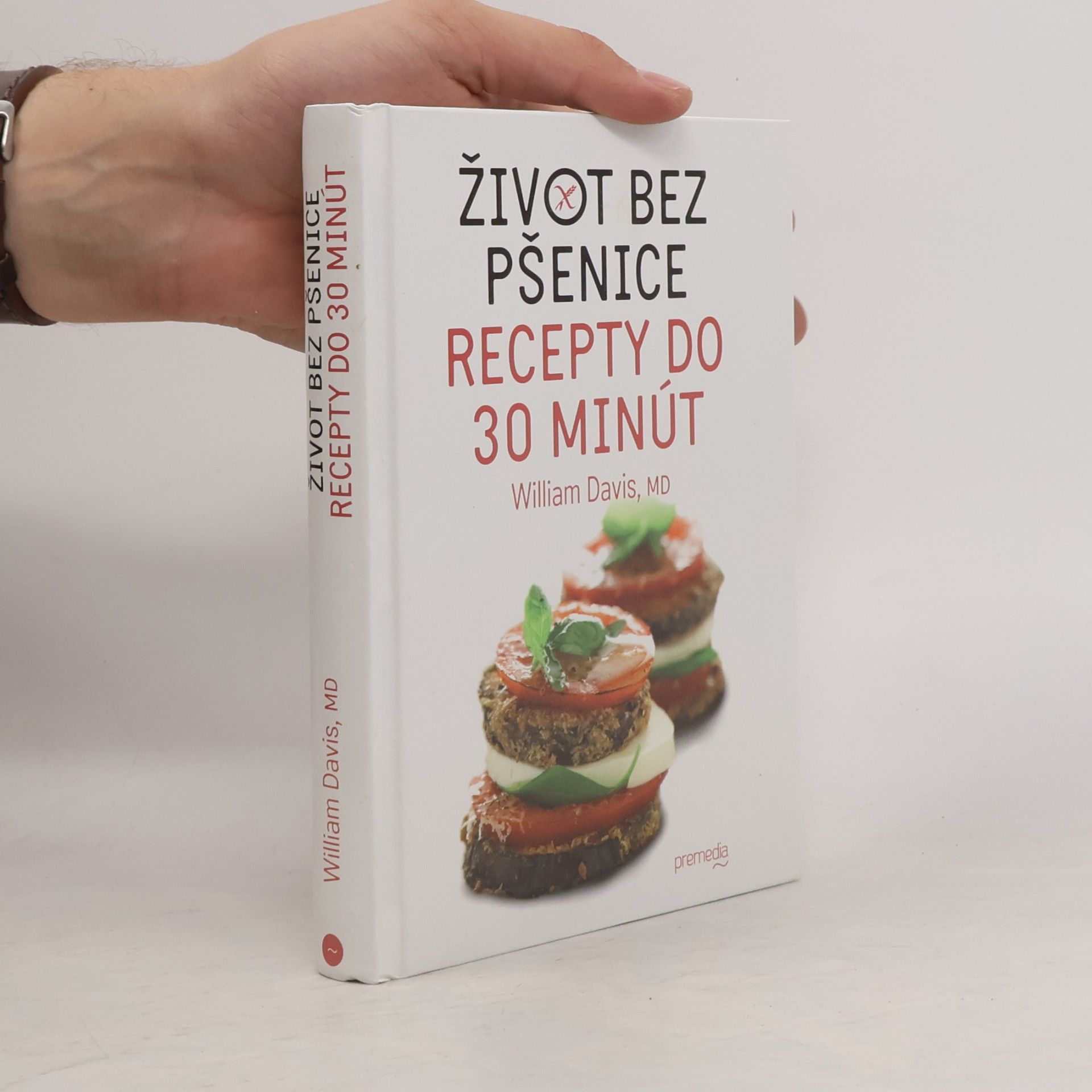 William Davis Život bez pšenice : recepty do 30 minút