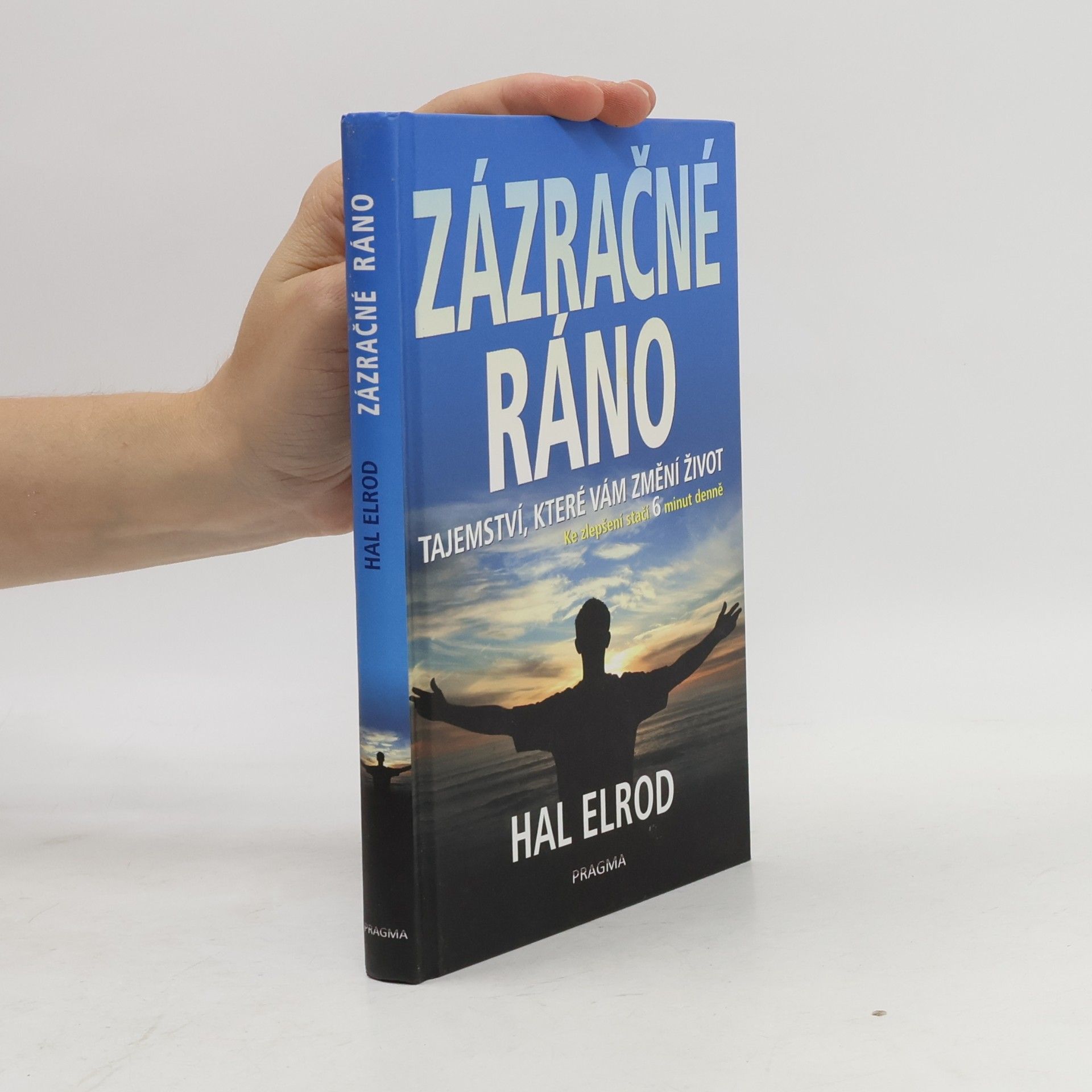 Hal Elrod Zázračné ráno: Tajemství, které vám změní život