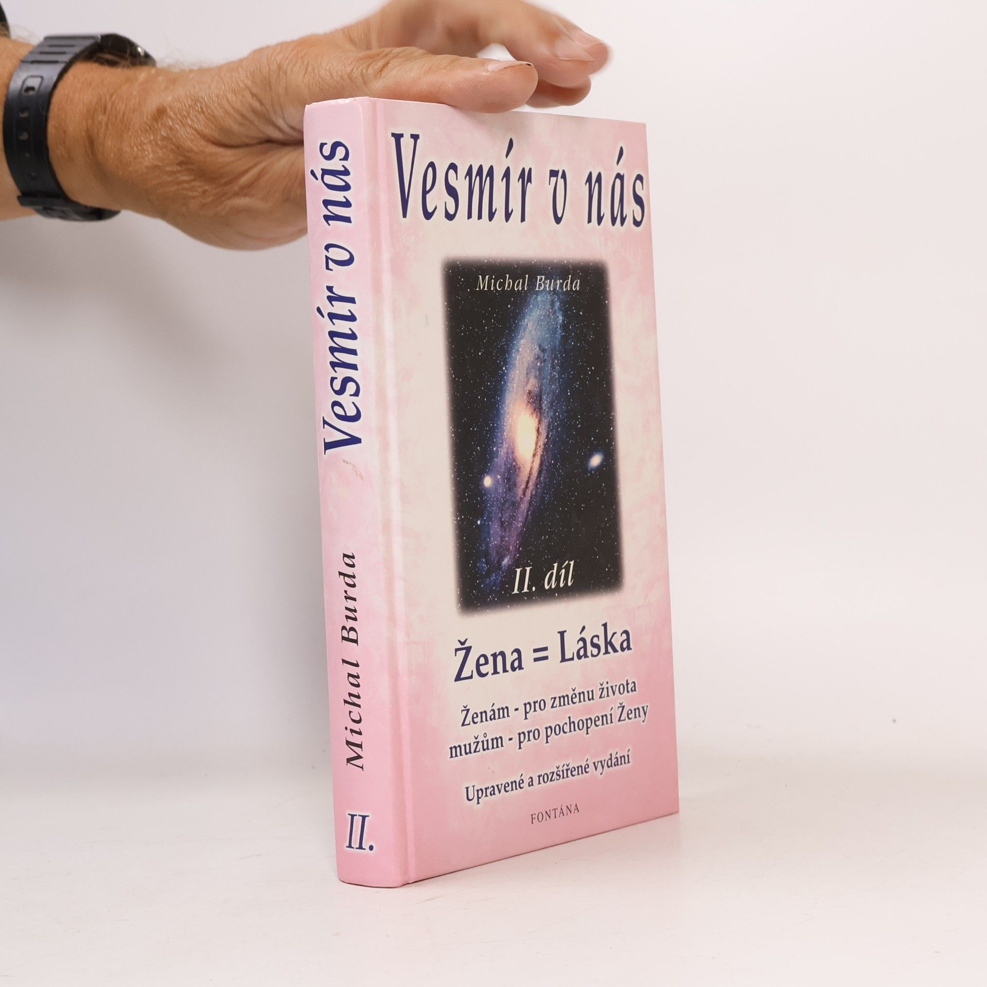 Vesmír v nás. II. díl, Žena = láska : ženám - pro změnu života, mužům - pro pochopení ženy