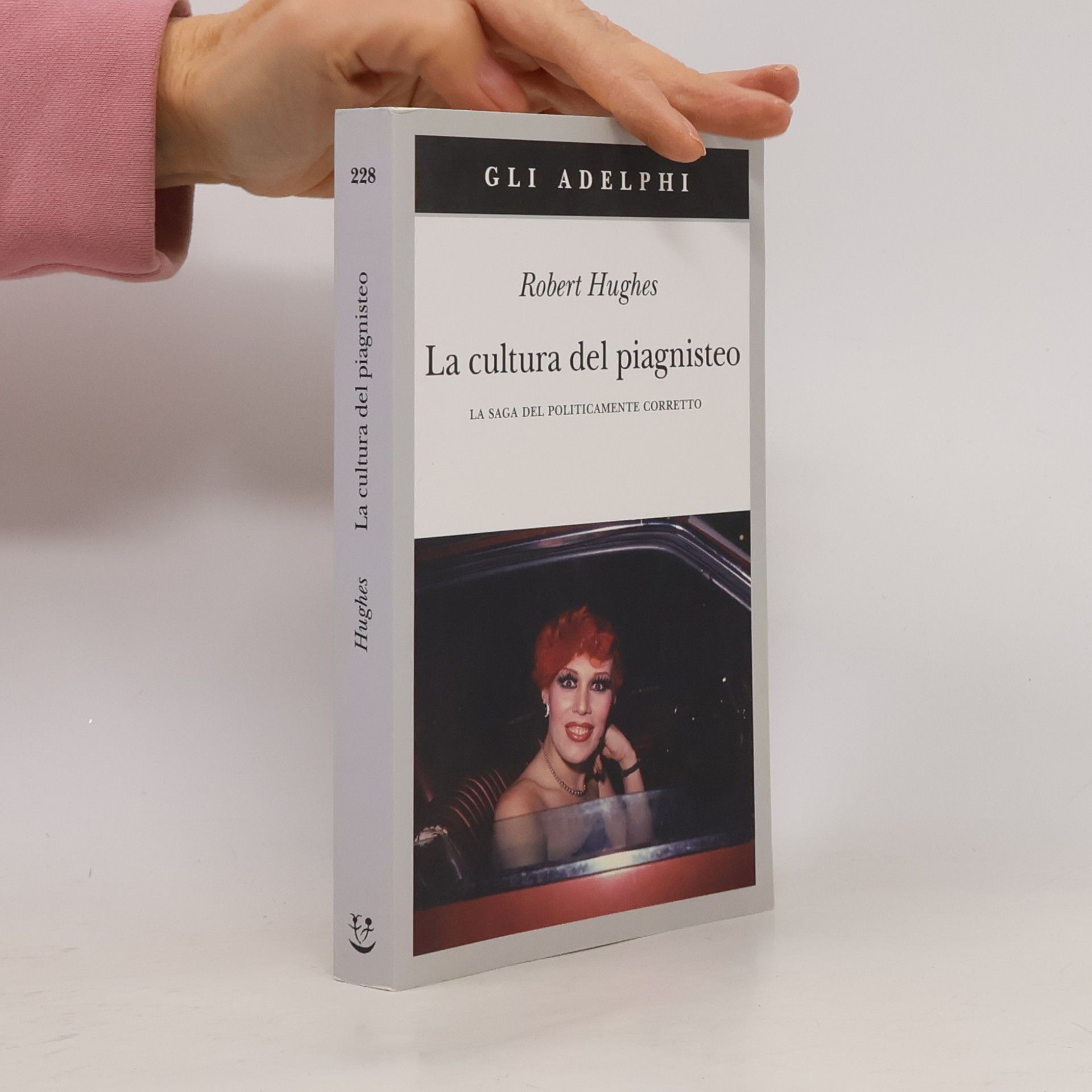 Robert Hughes La cultura del piagnisteo. La saga del politicamente corretto