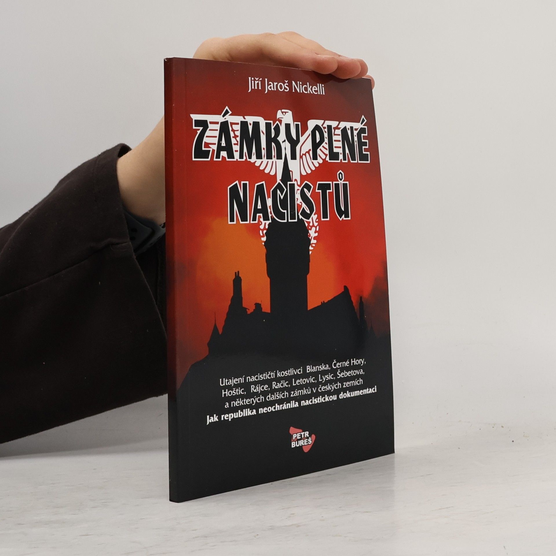 Jiří Jaroš Nickelli Zámky plné nacistů