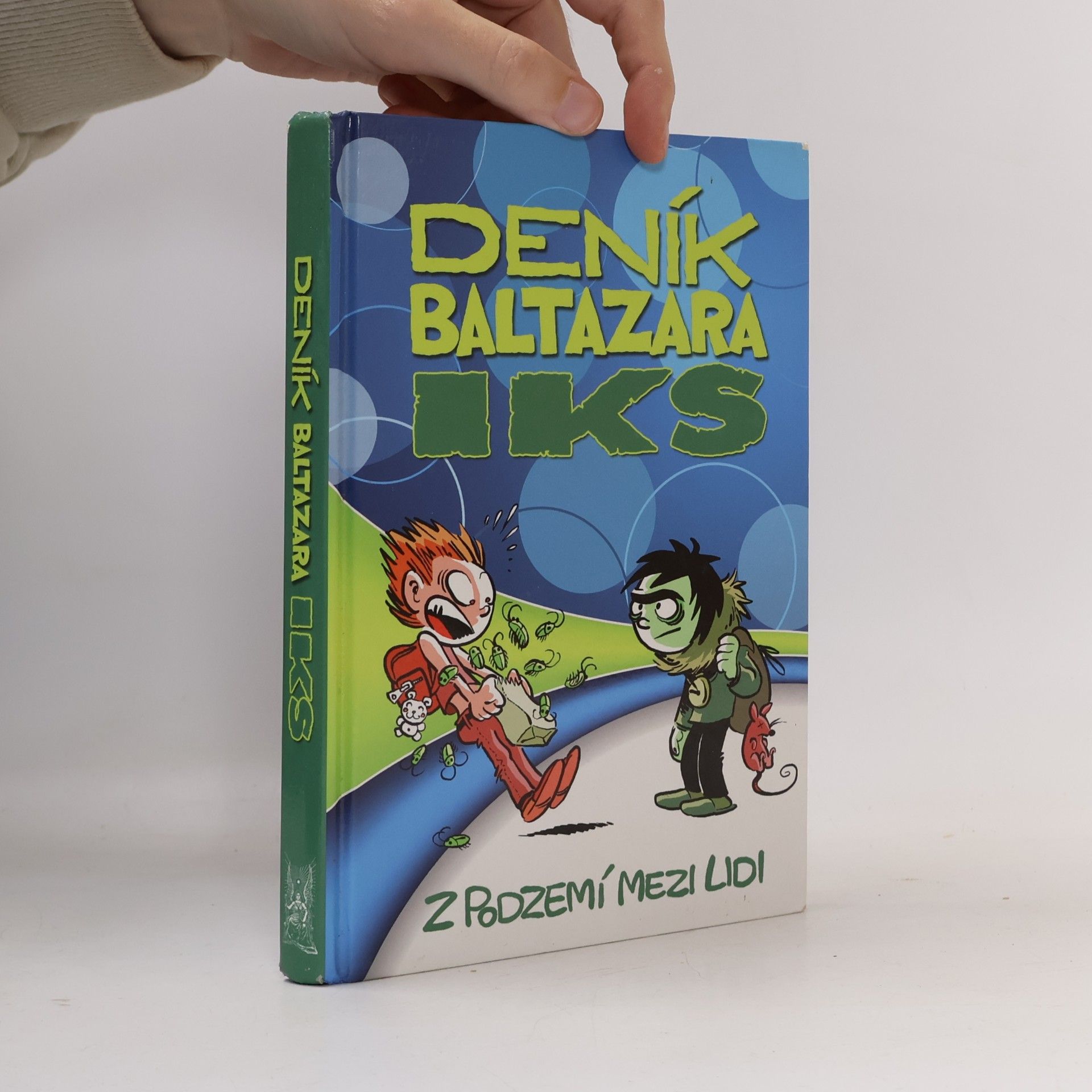 Deník Baltazara Iks: Z podzemí mezi lidi