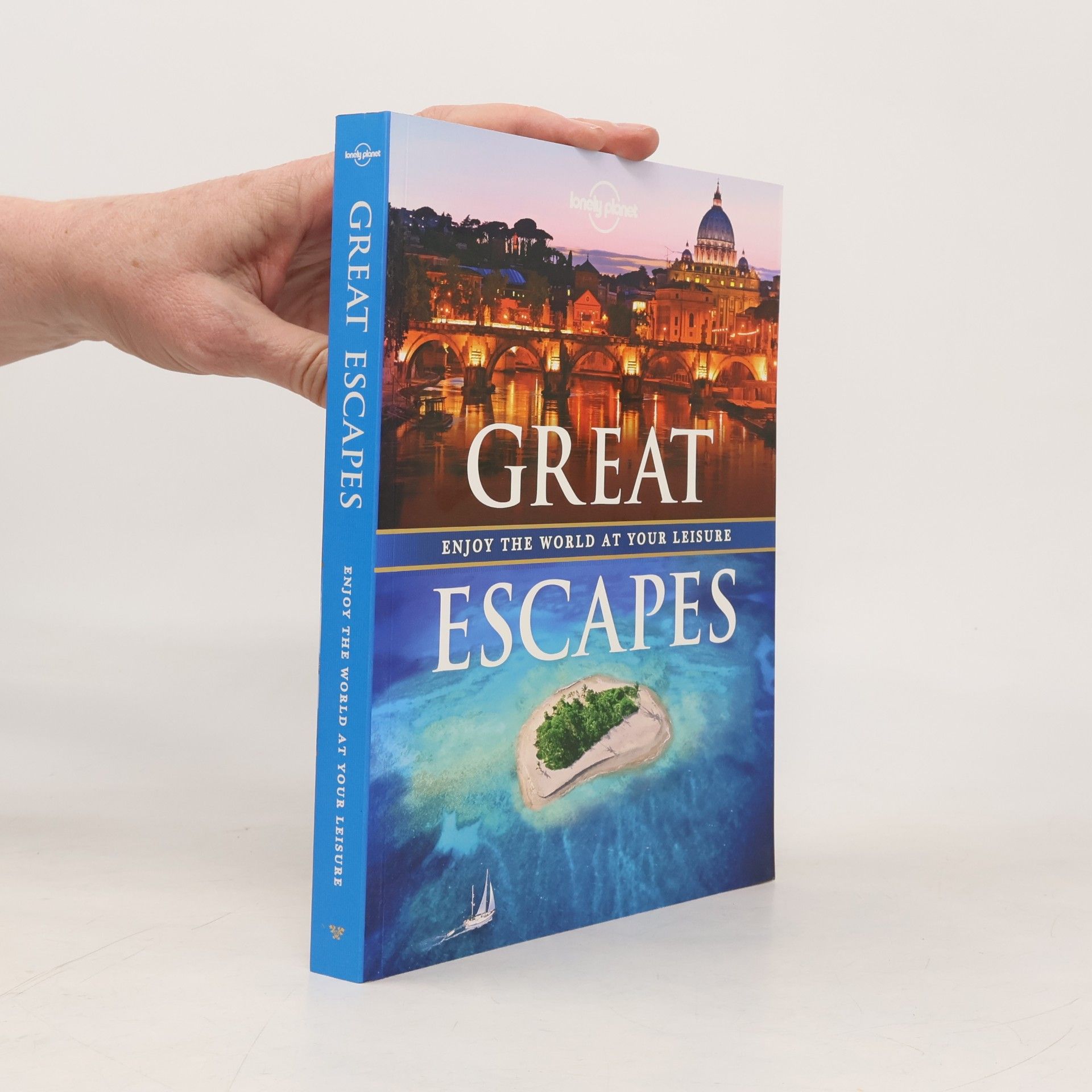 Ann Abel Great escapes : enjoy the world at your leisure