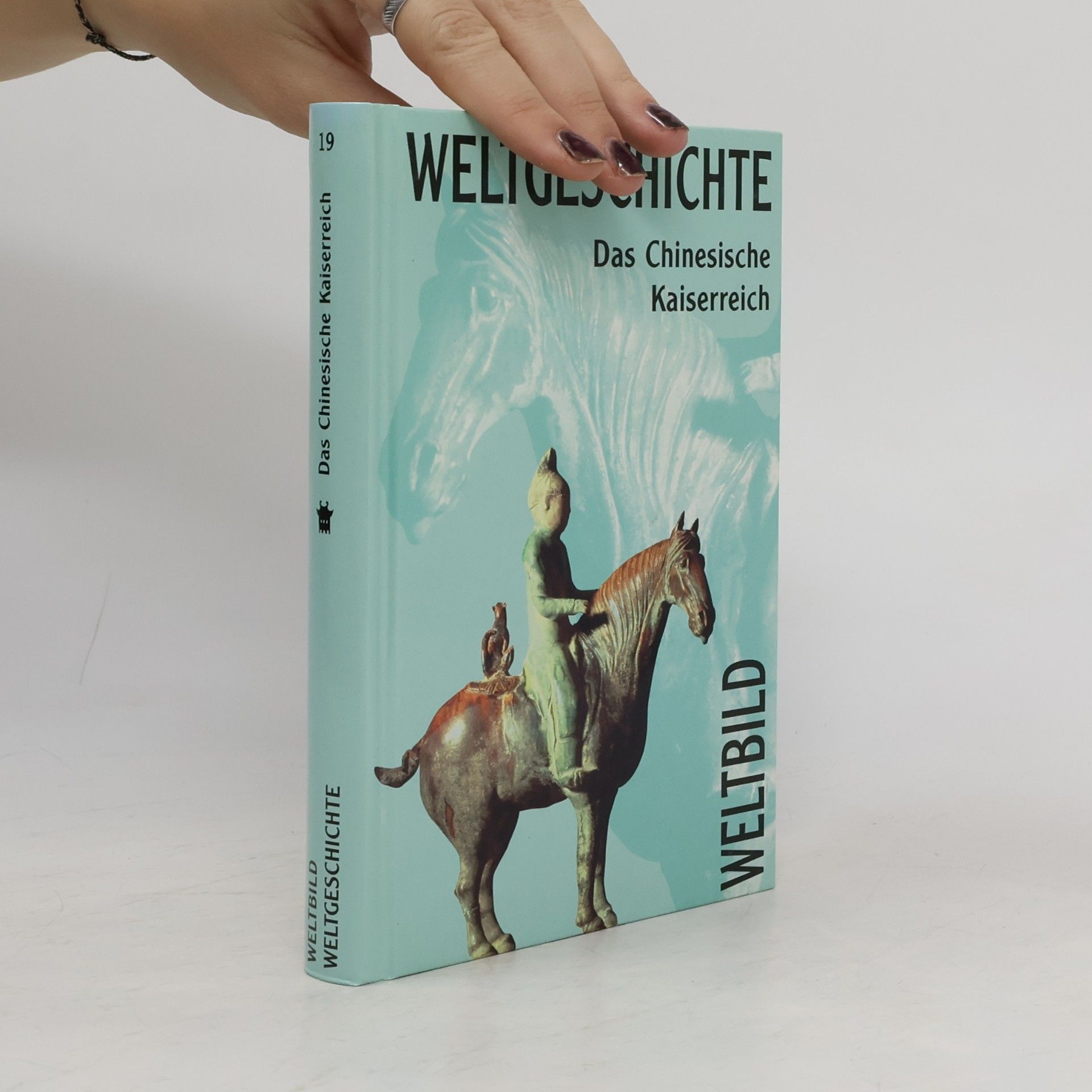 Autorenkollektiv Weltgeschichte 19. Das Chinesische Kaiserreich